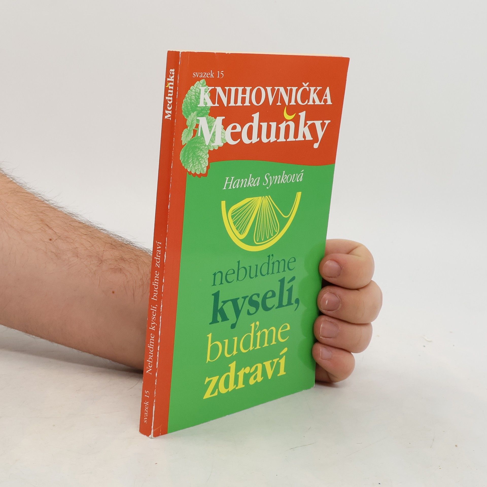 Hana Synková Knihovnička Meduňky : nebuďme kyselí, buďme zdraví (svazek 15/12)