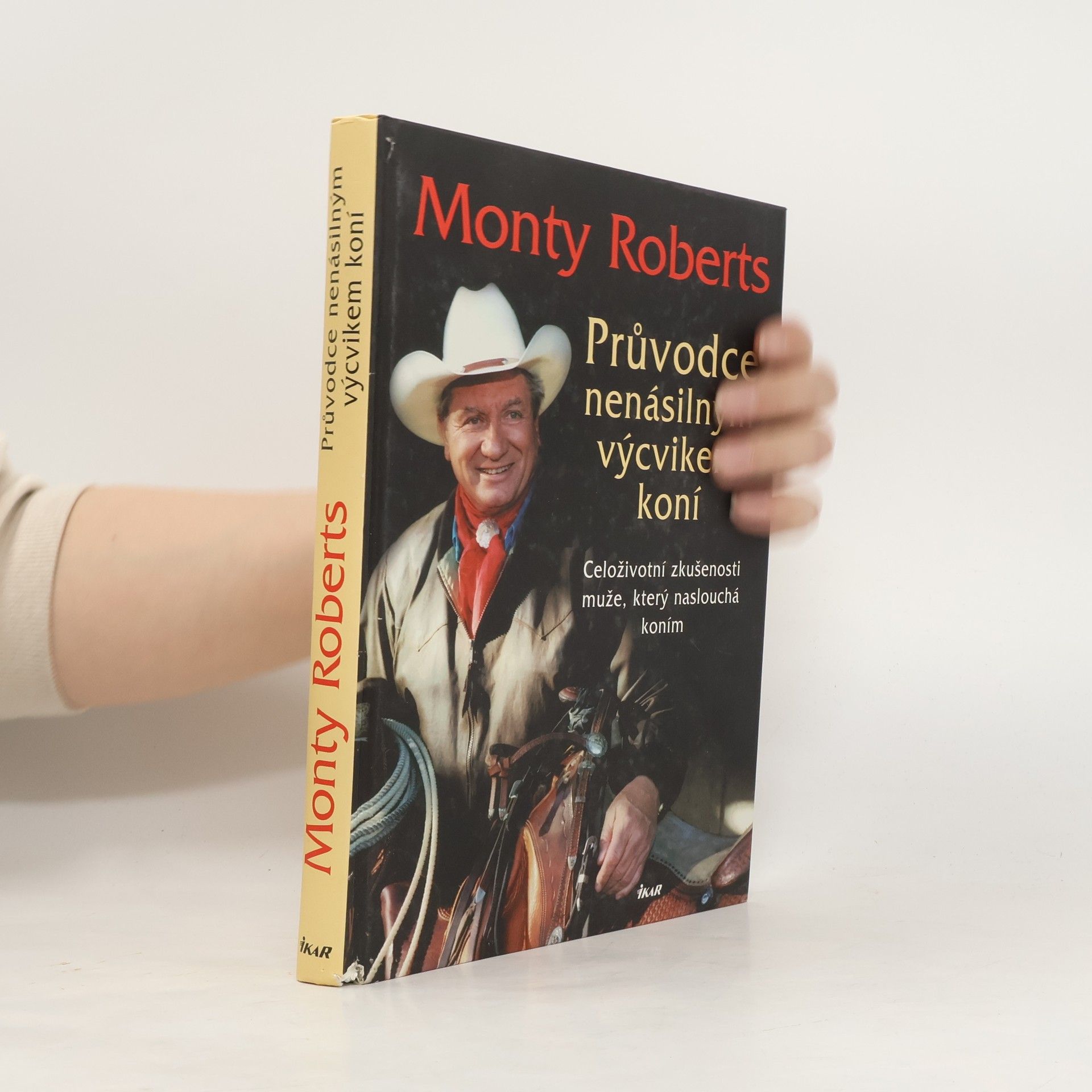 Monty Roberts Průvodce nenásilným výcvikem koní