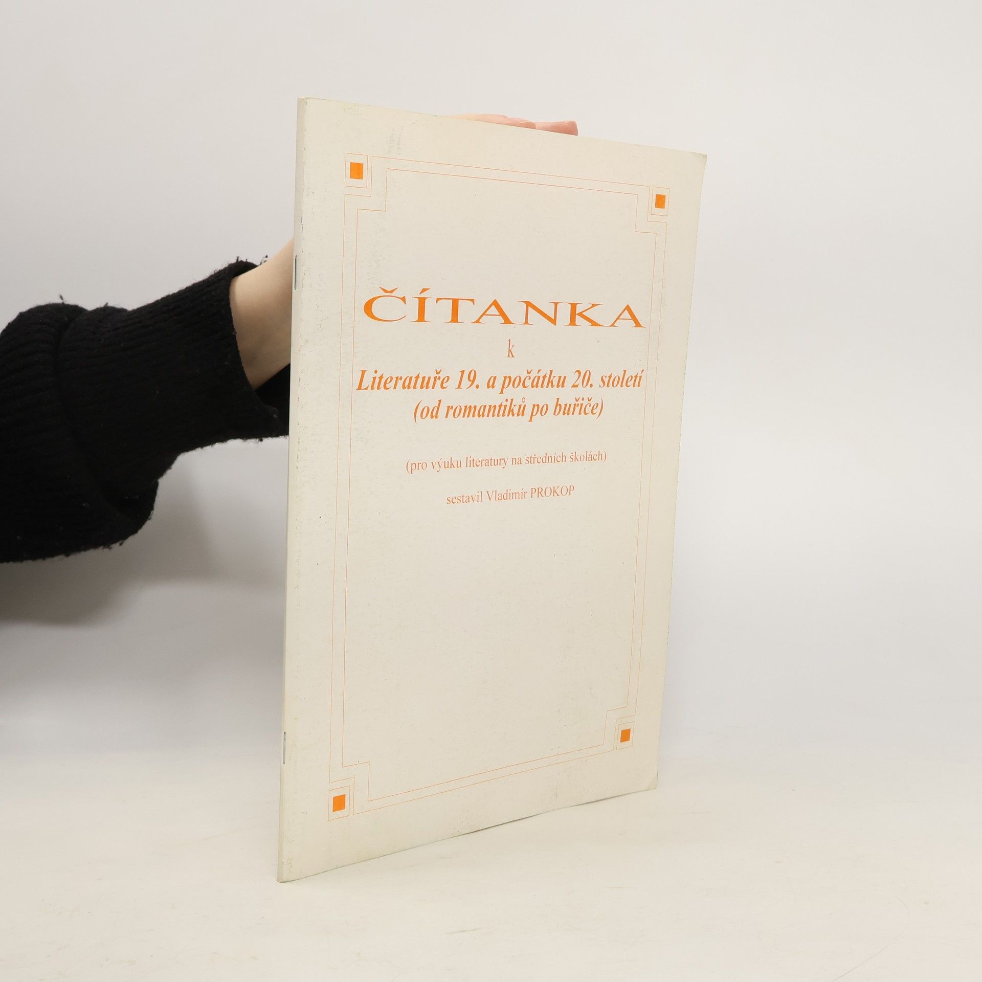 Vladimír Prokop Literatura 19. a počátku 20. století (od romantiků po buřiče). Čítanka