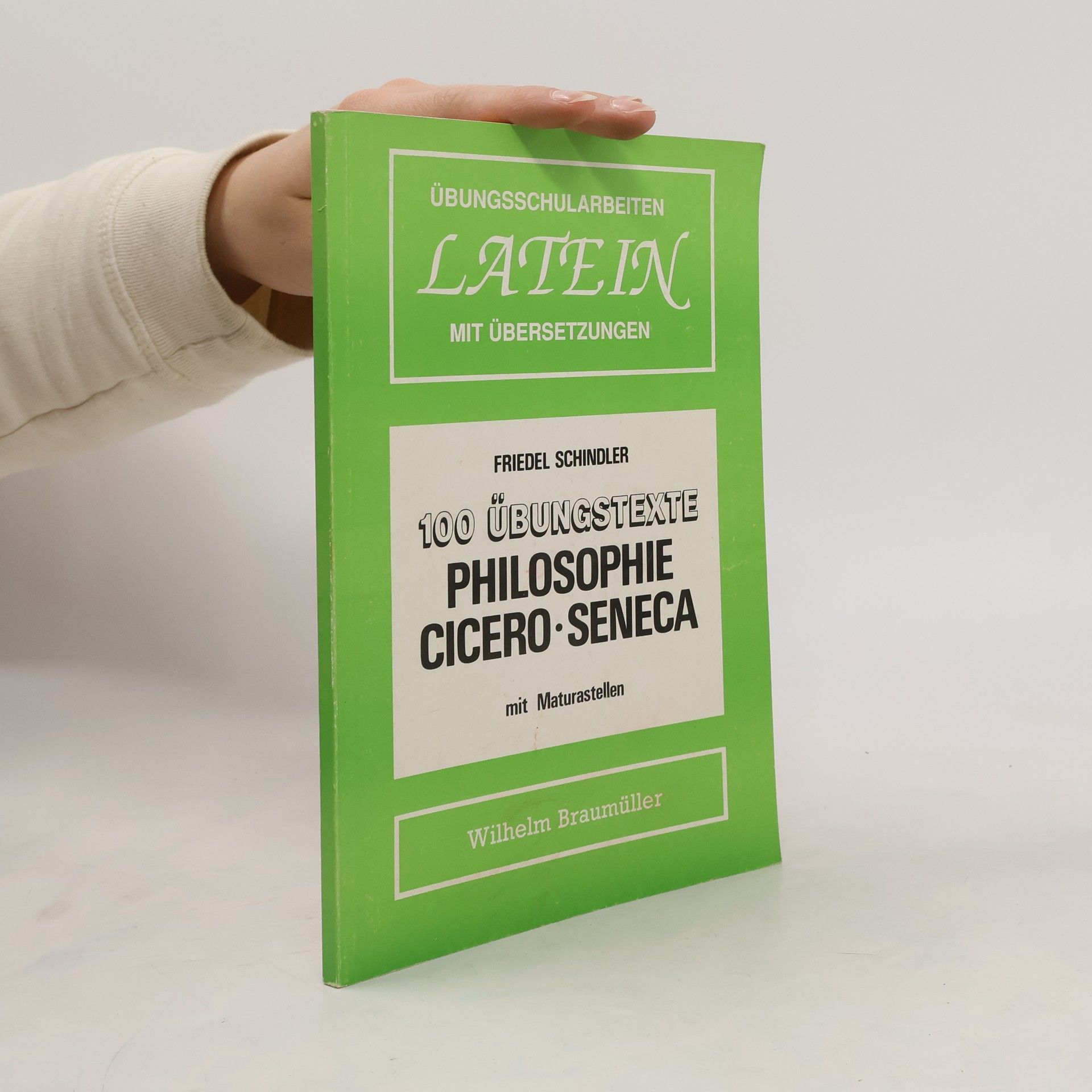 100 Übungstexte Philosophie: Cicero, Seneca