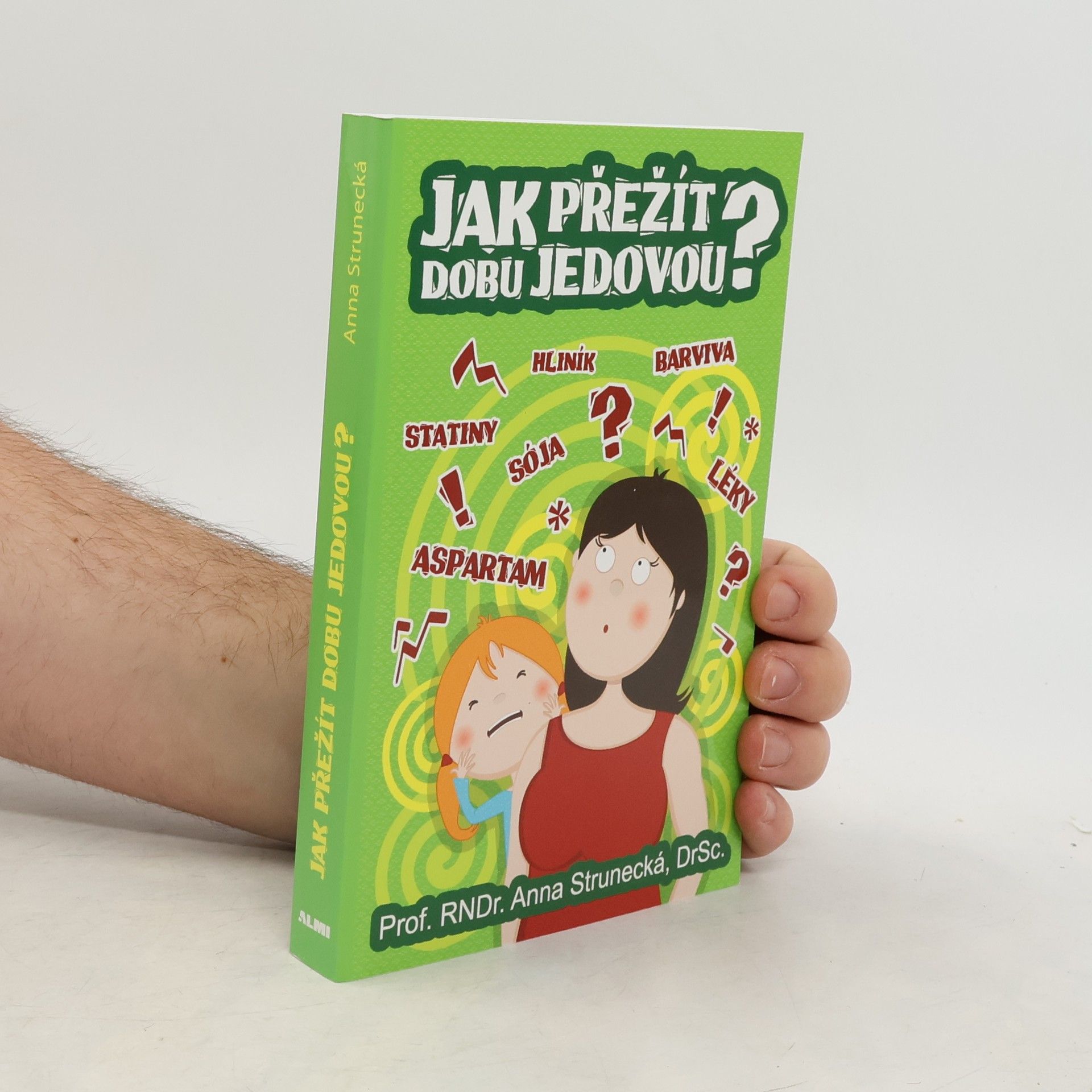 Anna Strunecká Jak přežít dobu jedovou?