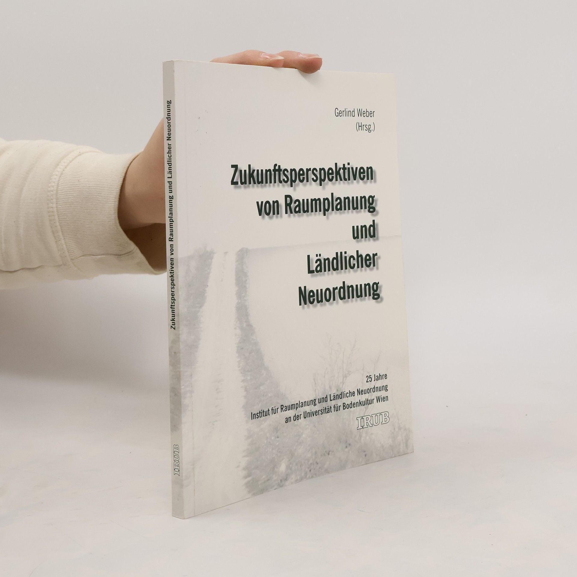 Gerlind Weber Zukunftsperspektiven von Raumplanung und Ländlicher Neuordnung