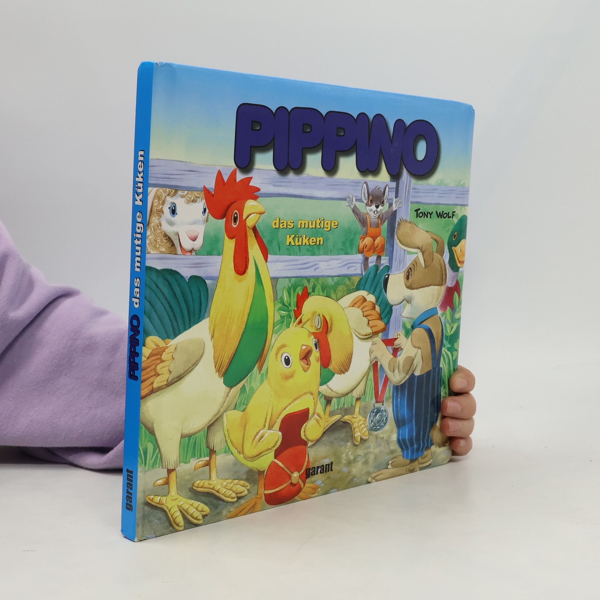 Tony Wolf Pippino, das mutige Küken