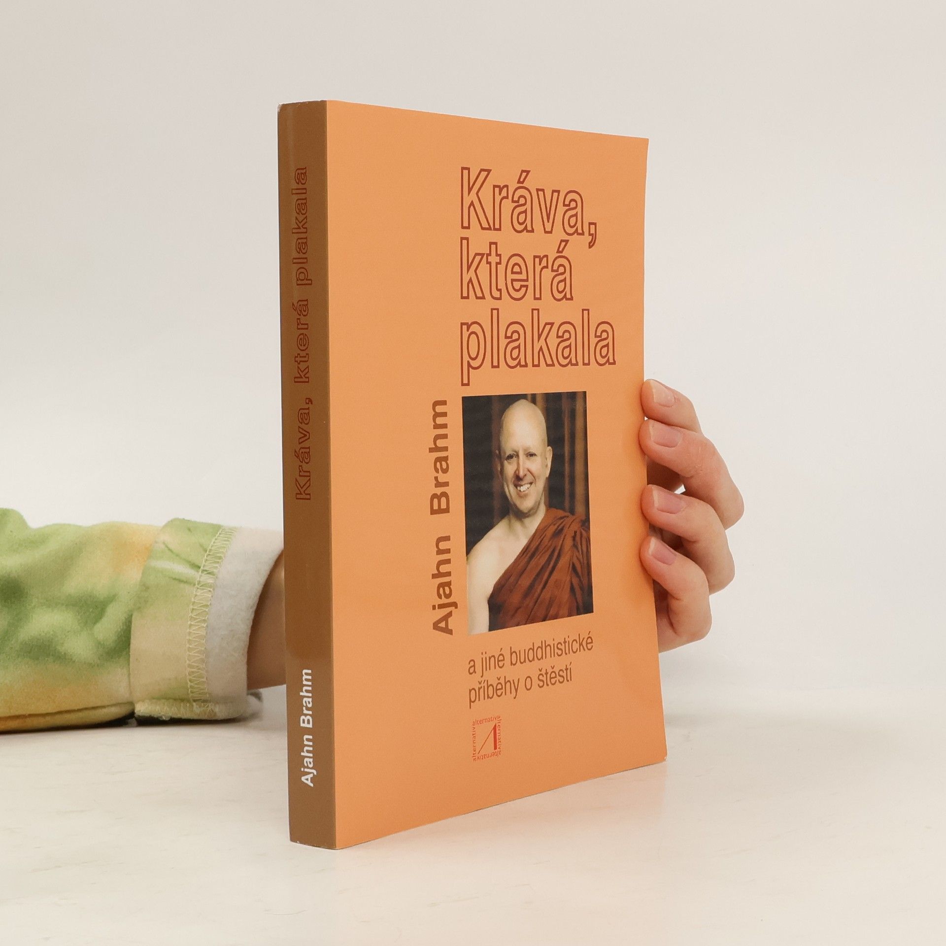 Brahmavamsó Kráva, která plakala a jiné buddhistické příběhy o štěstí