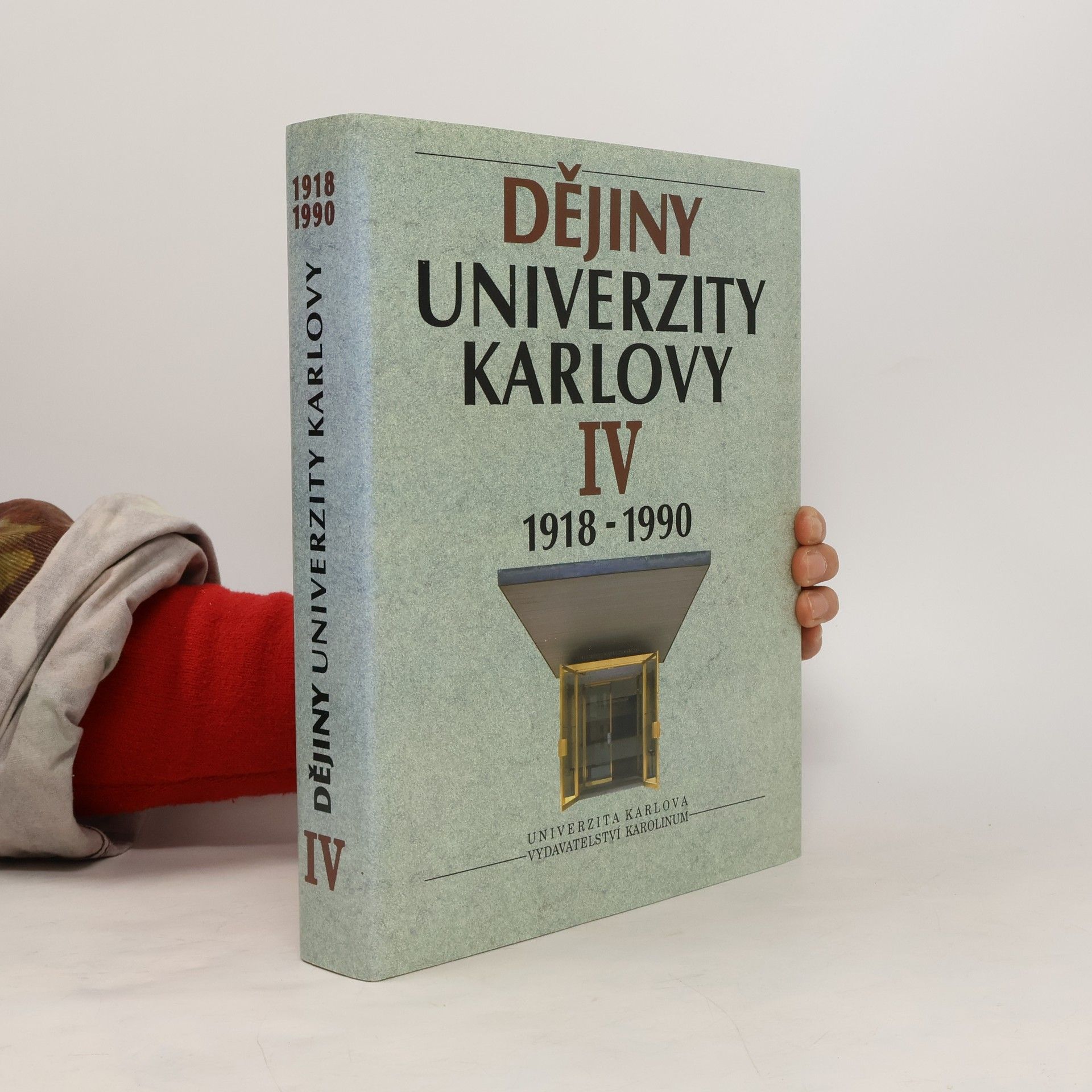 Various authors Dějiny Univerzity Karlovy 1918-1990. 4. díl