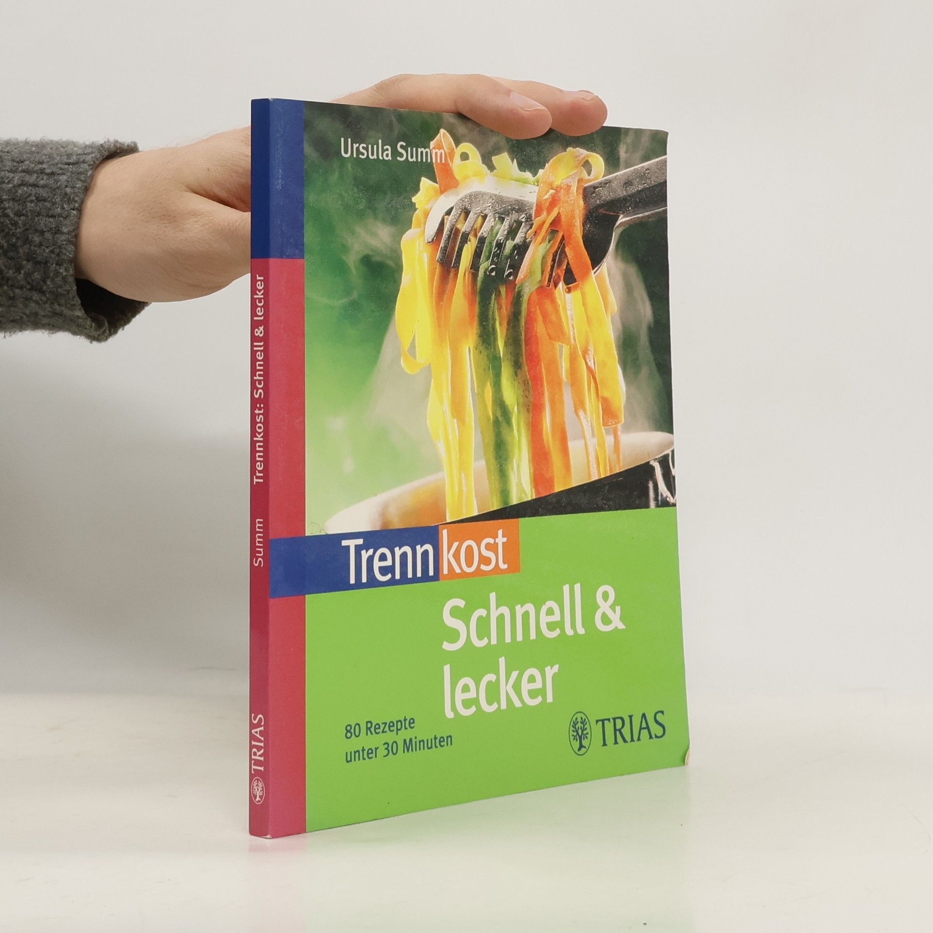 Ursula Summová Trennkost schnell & lecker