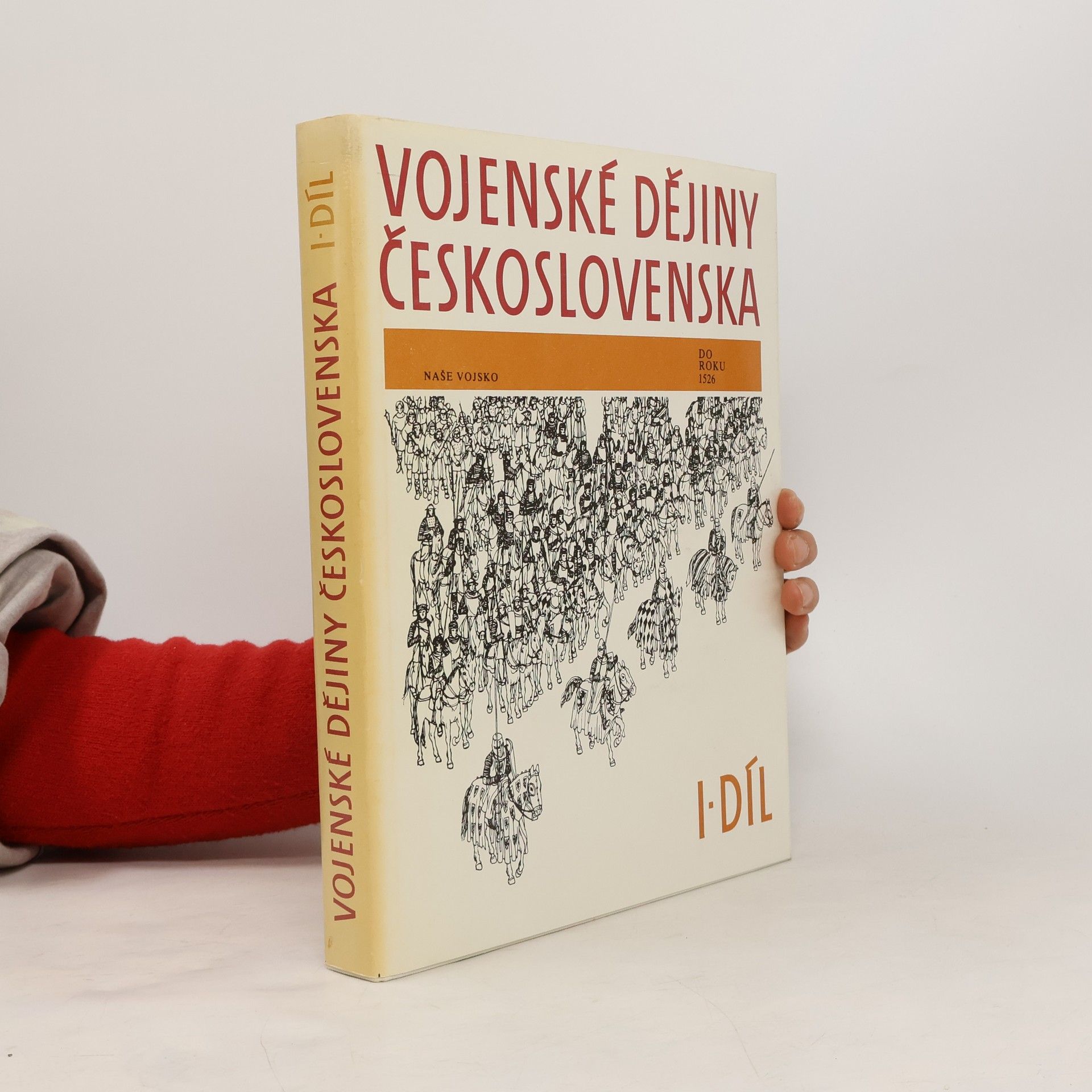 Kolektív autorov Vojenské dějiny Československa I. do roku 1526