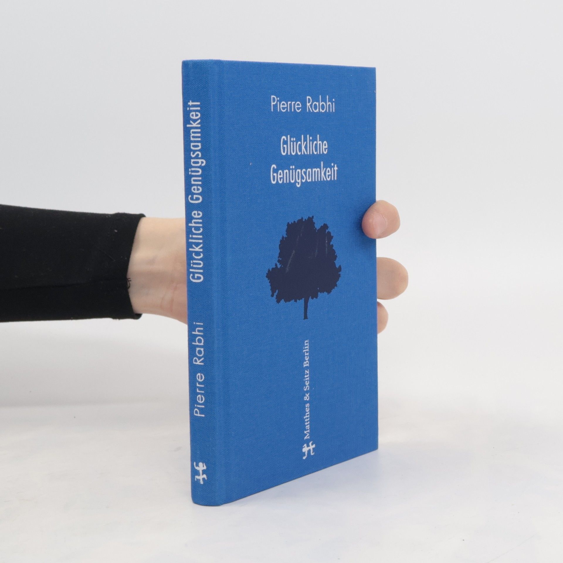 Pierre Rabhi Glückliche Genügsamkeit