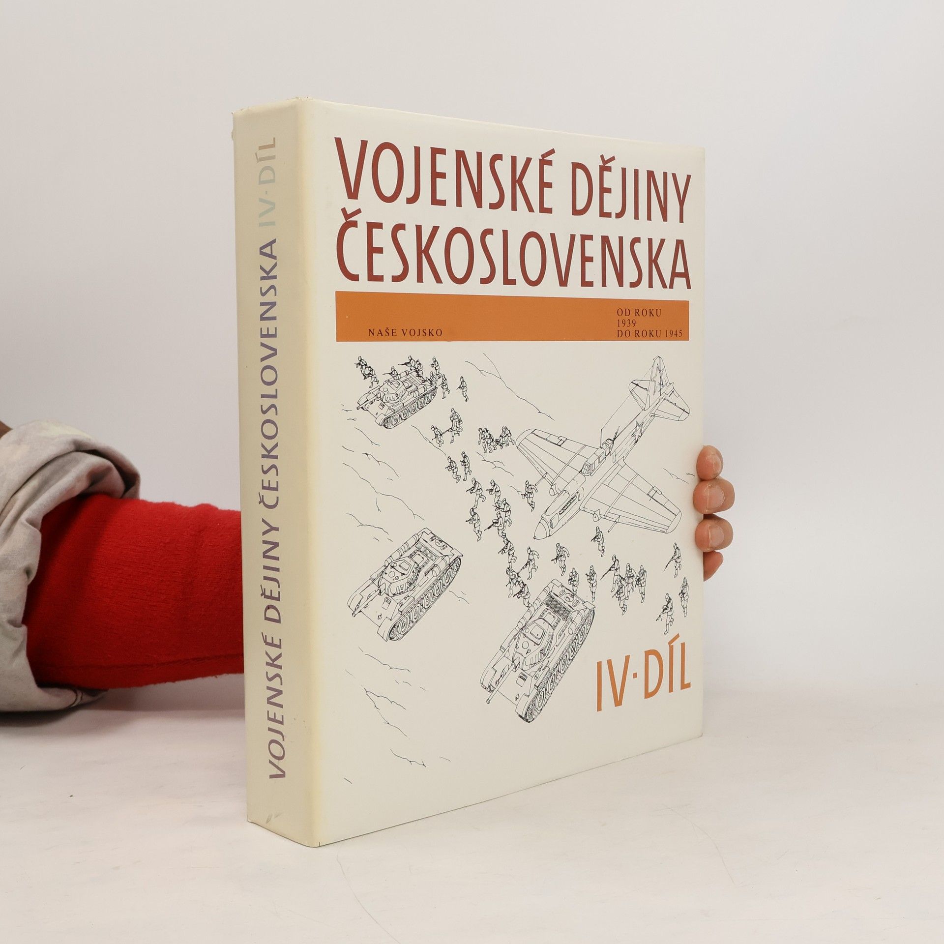 Pavel Major Vojenské dějiny Československa IV. díl 1939-1945