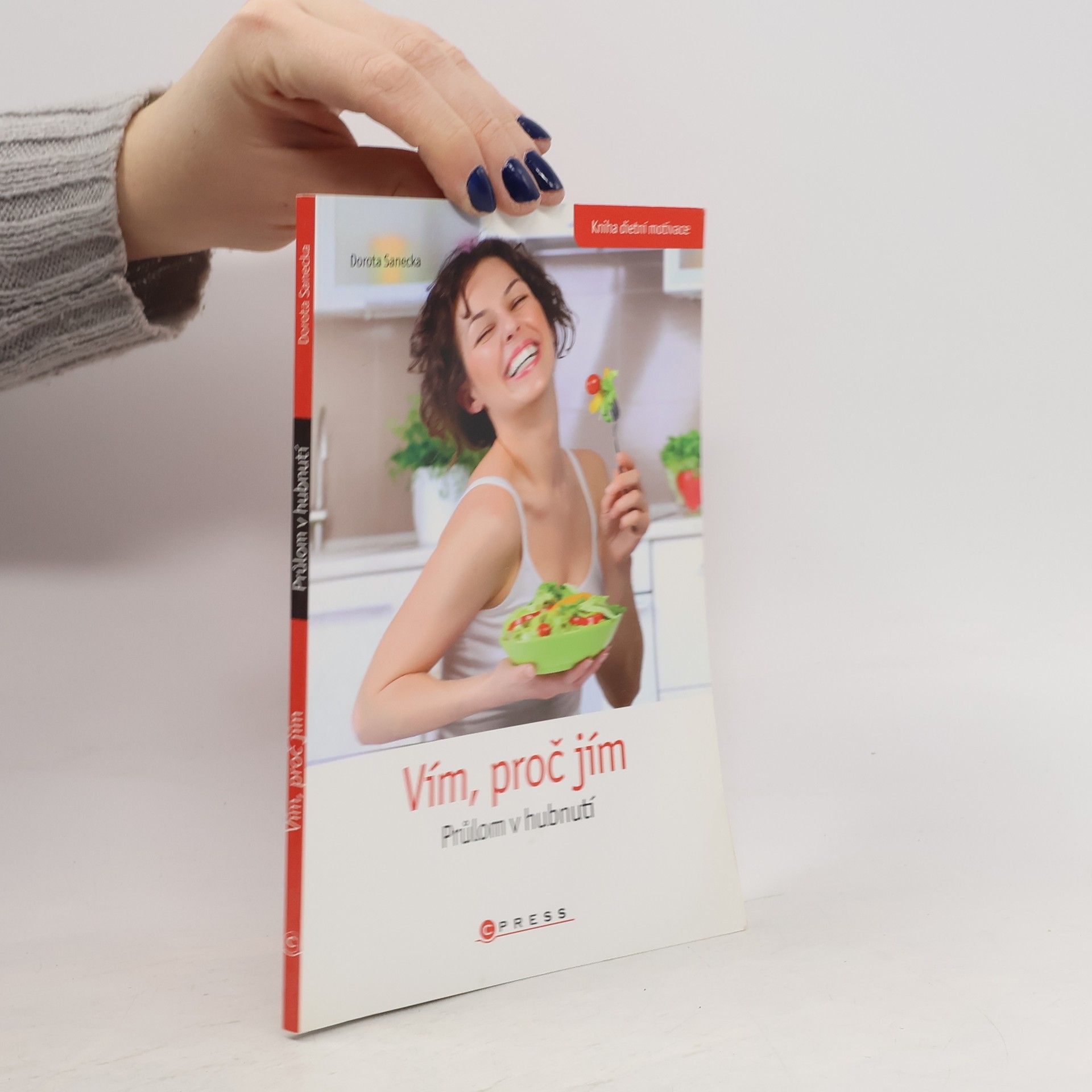 Dorota Sanecka Vím, proč jím! : průlom v hubnutí