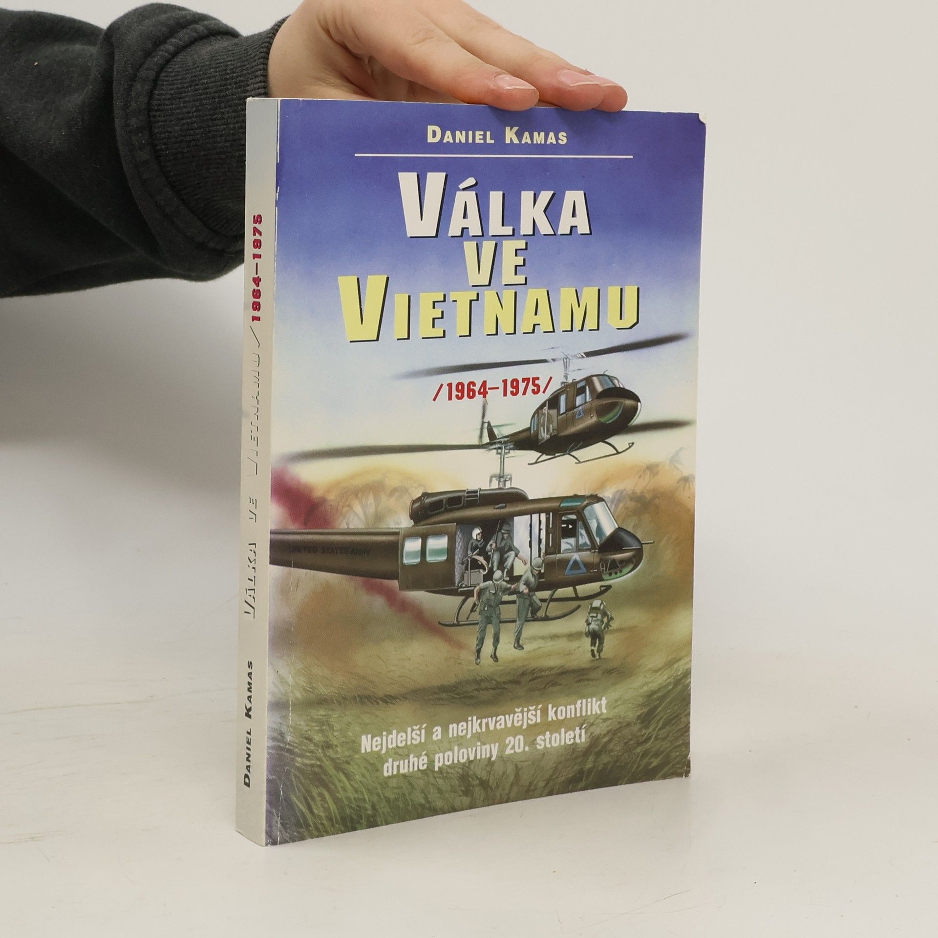 Daniel Kamas Válka ve Vietnamu. 1964 - 1975.