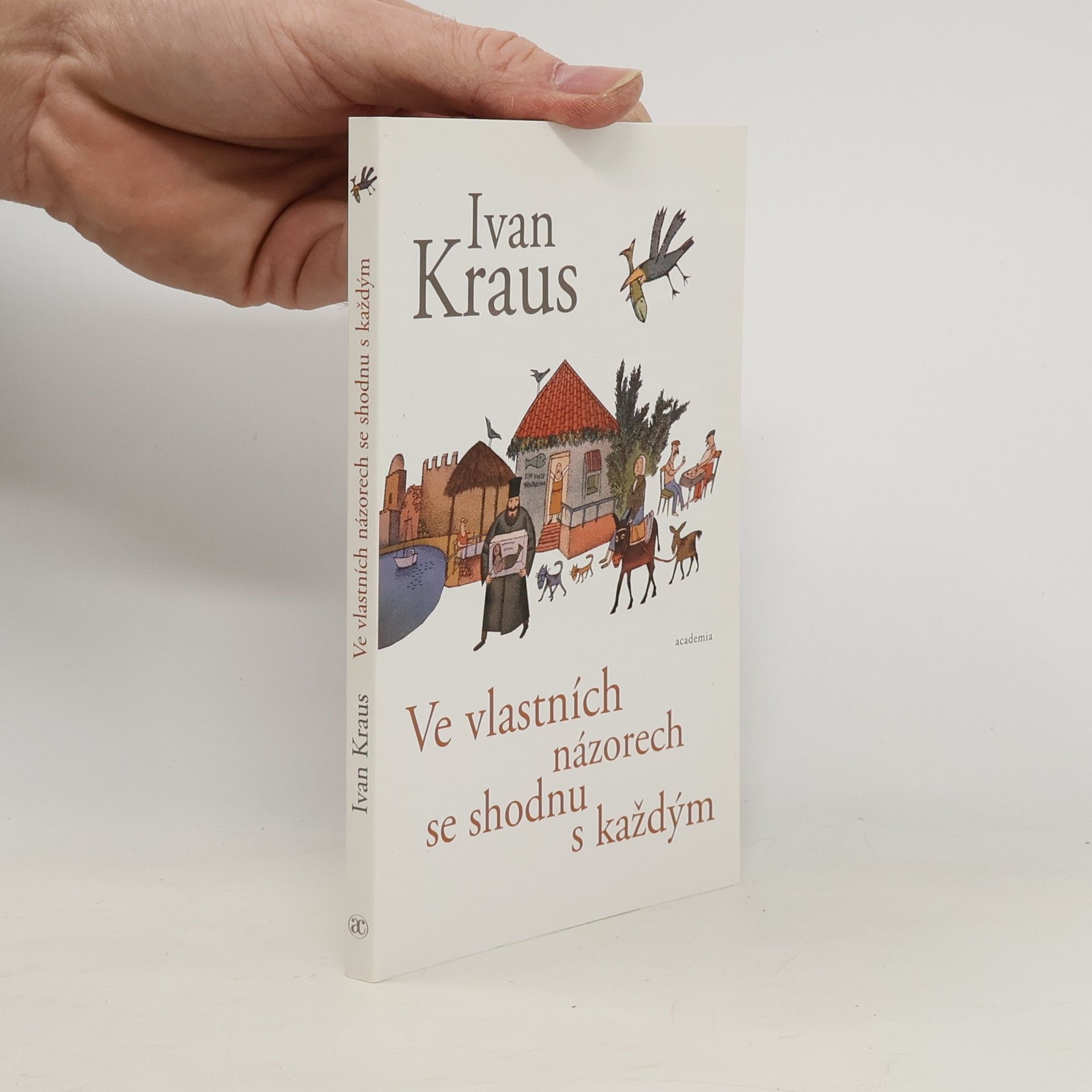 Ivan Kraus Ve vlastních názorech se shodnu s každým