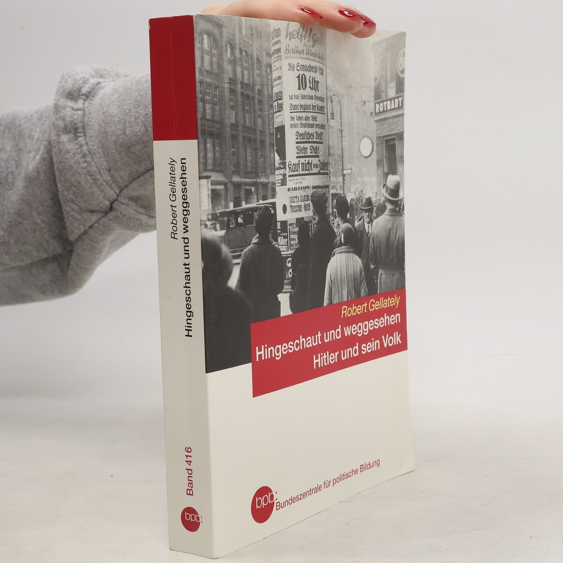 Robert Gellately Hingeschaut und weggesehen. Hitler und sein Volk