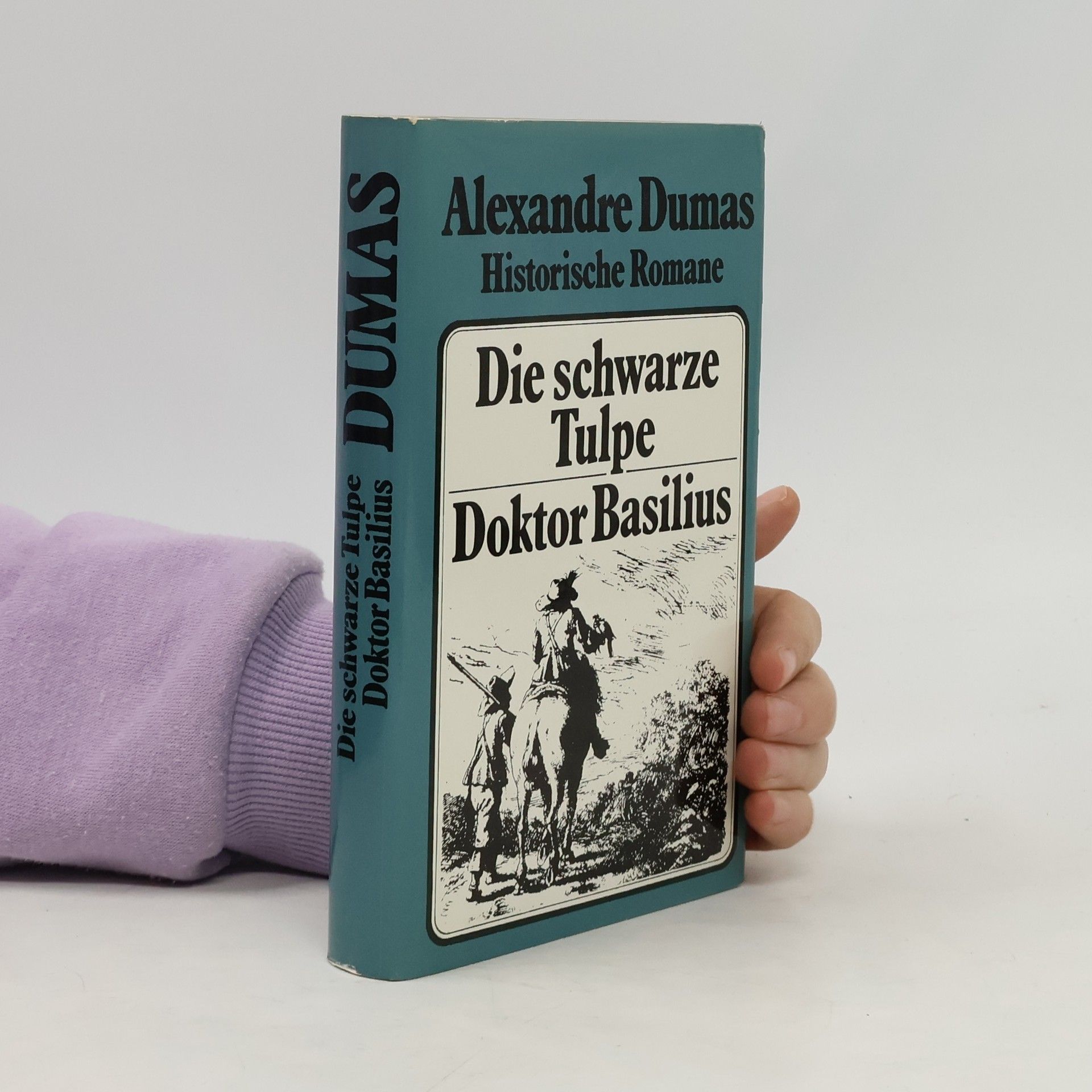 Alexandre Dumas der Ältere Die schwarze Tulpe; Doktor Basilius