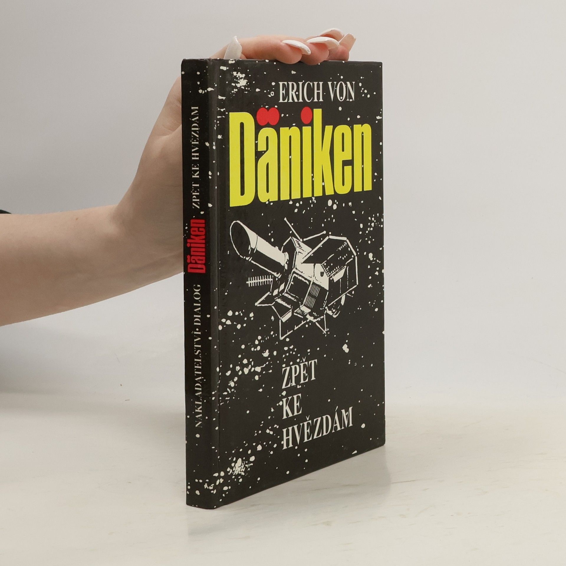 Erich von Däniken Zpět ke hvězdám. Argumenty pro nemožné