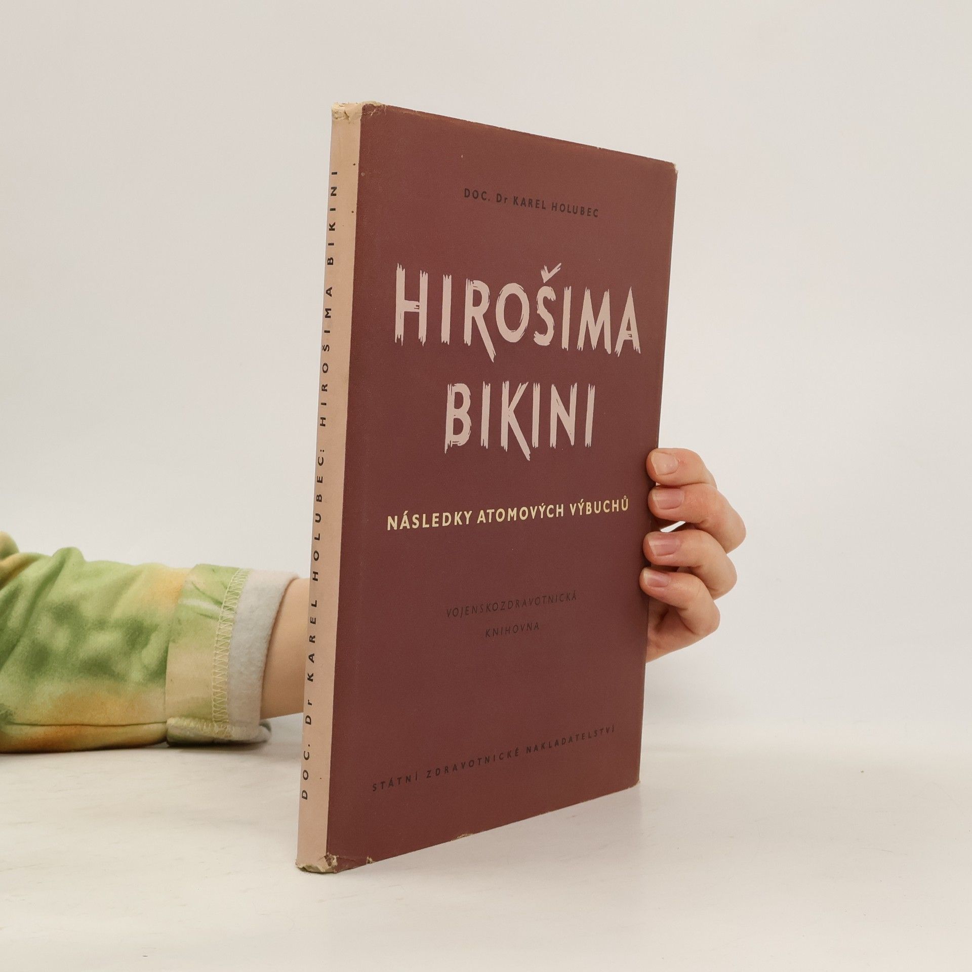 Karel Holubec Hirošima - Bikini : následky atomových výbuchů