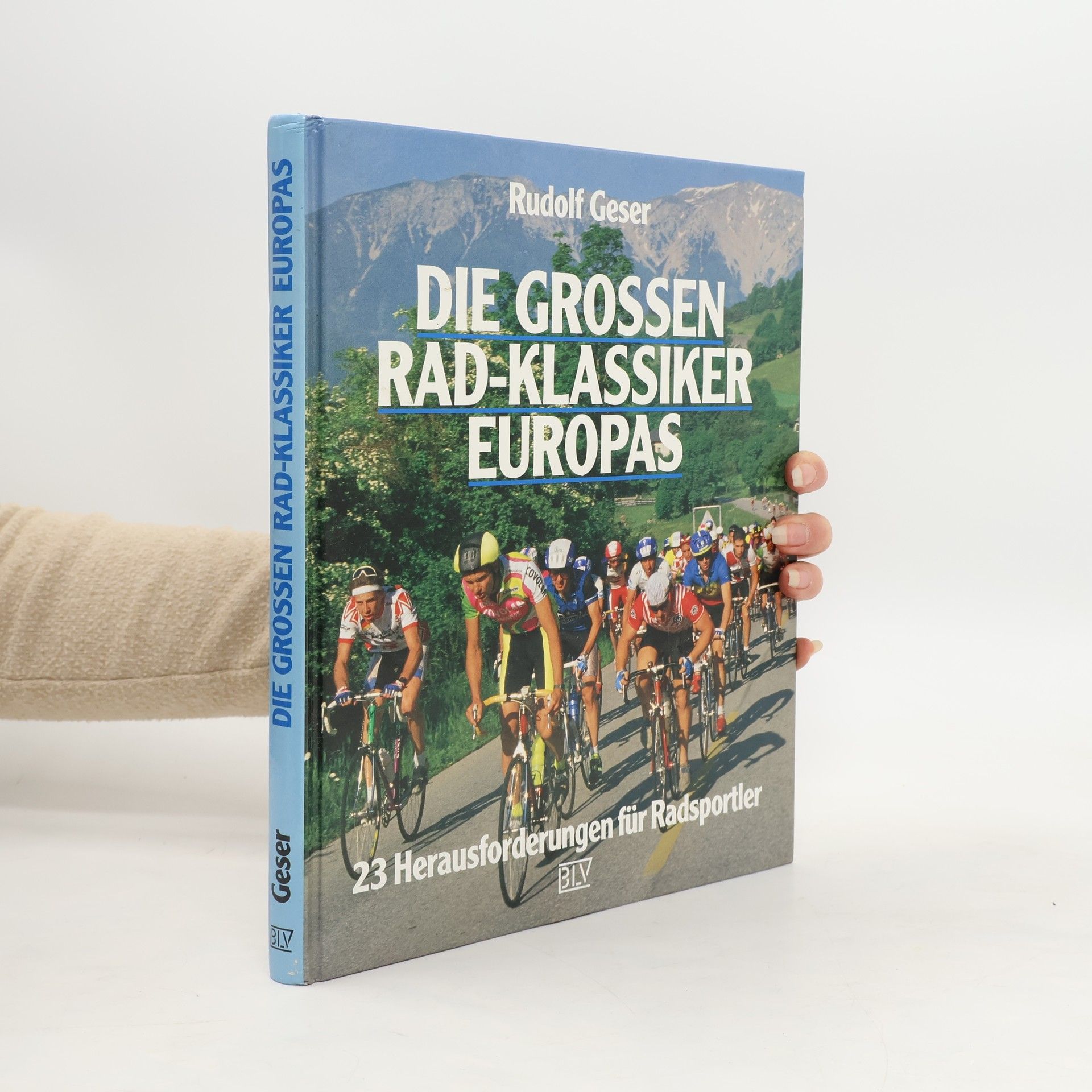 Rudolf Geser Die großer Rad-Klassiker Europas
