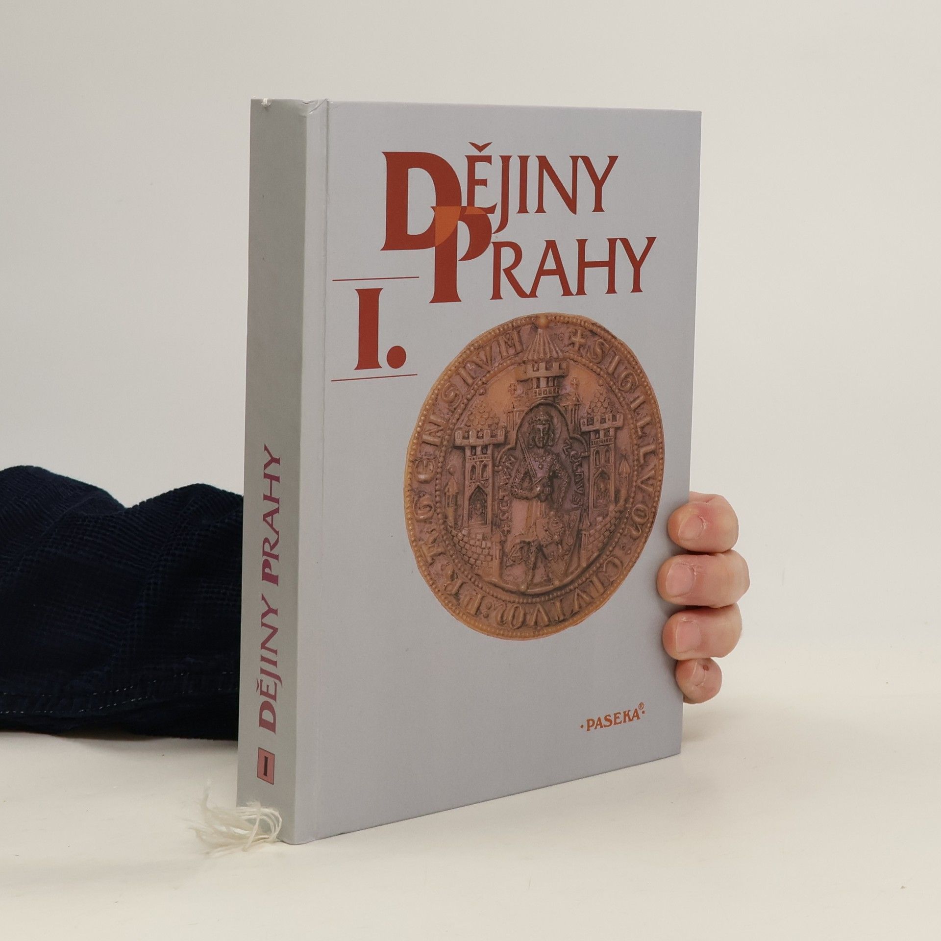 Collectif d'auteurs Dějiny Prahy I. Od nejstarších dob do sloučení pražských měst (1784)