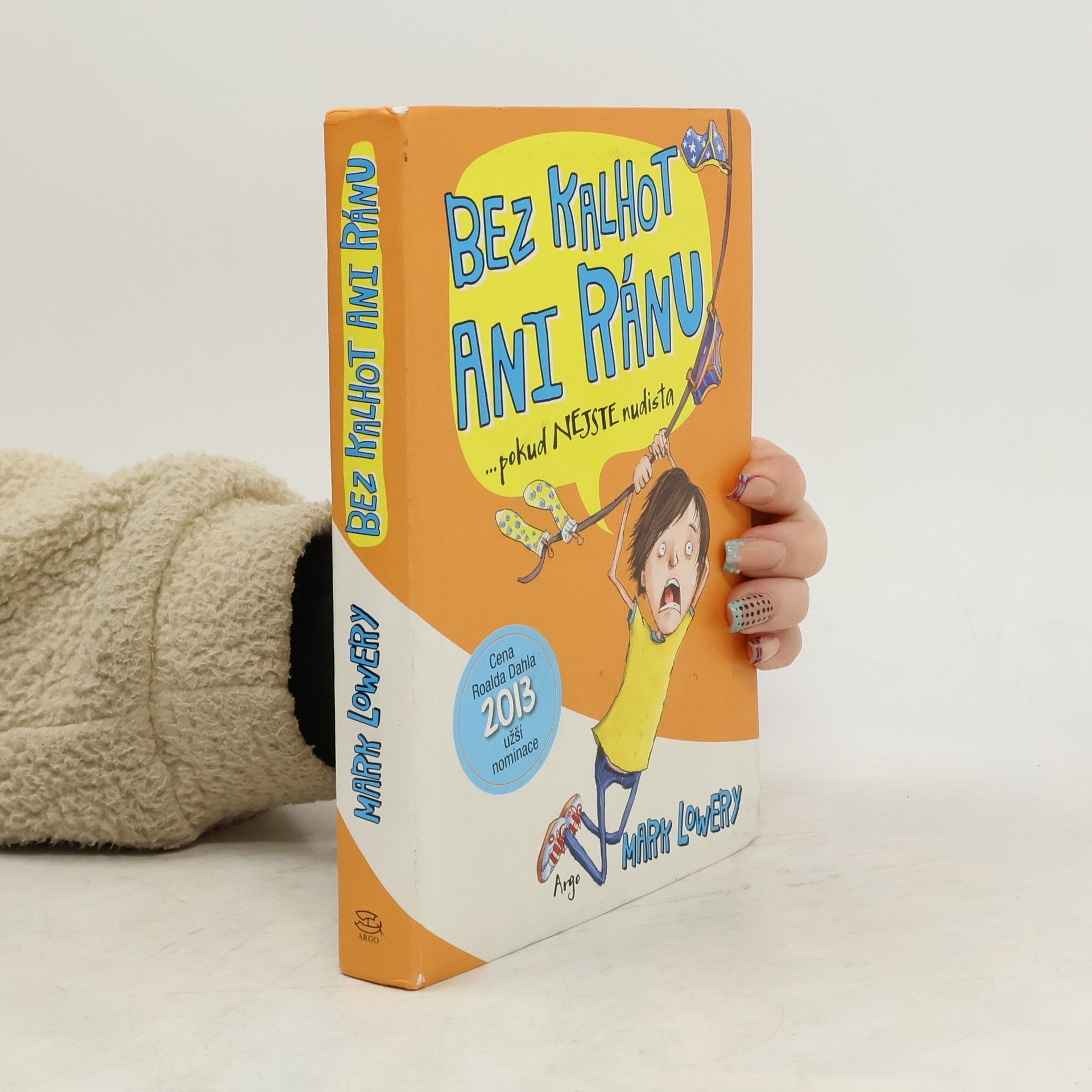 Mark Lowery Bez kalhot ani ránu : --pokud nejste ani trochu nudista