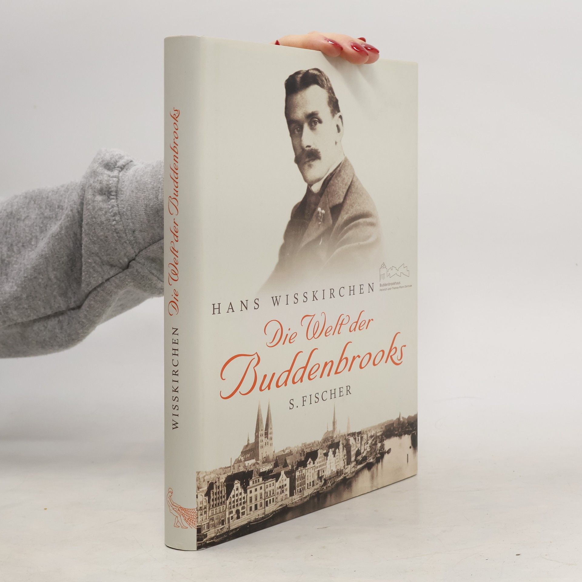 Hans Wißkirchen Die Welt der Buddenbrooks