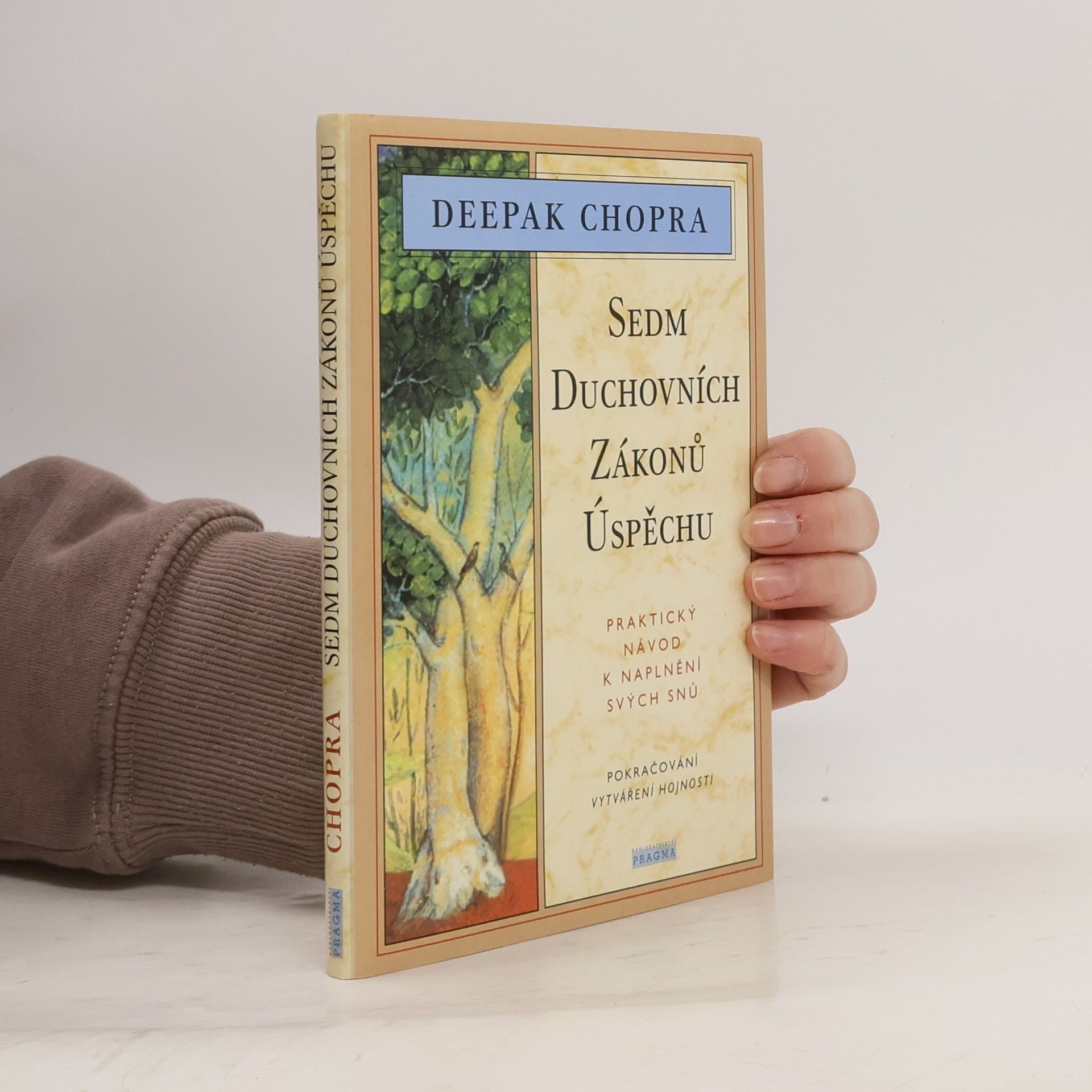 Deepak Chopra Sedm duchovních zákonů úspěchu: Praktický návod k naplnění svých snů