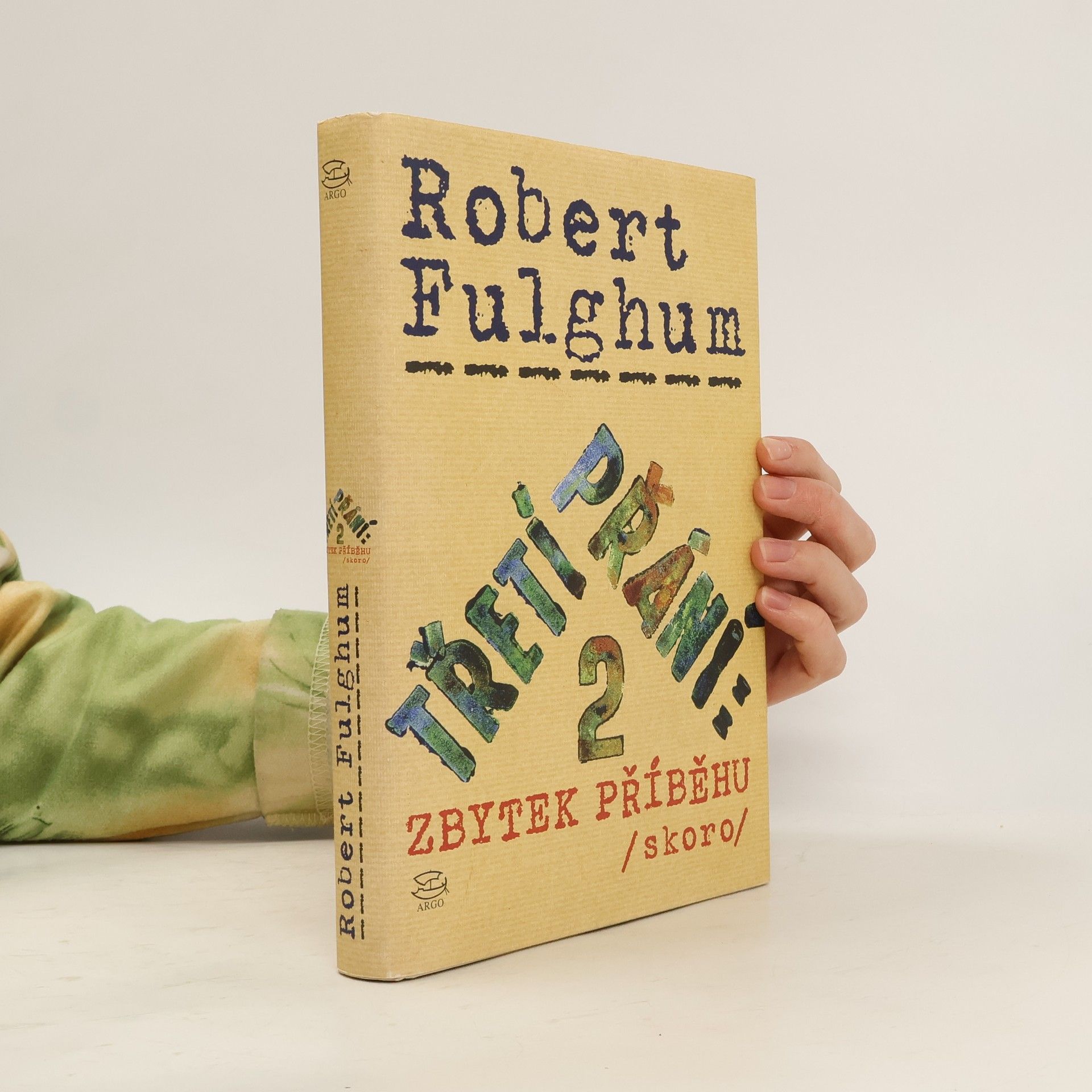 Robert Fulghum Třetí přání. Zbytek příběhu (skoro). Díl 2.