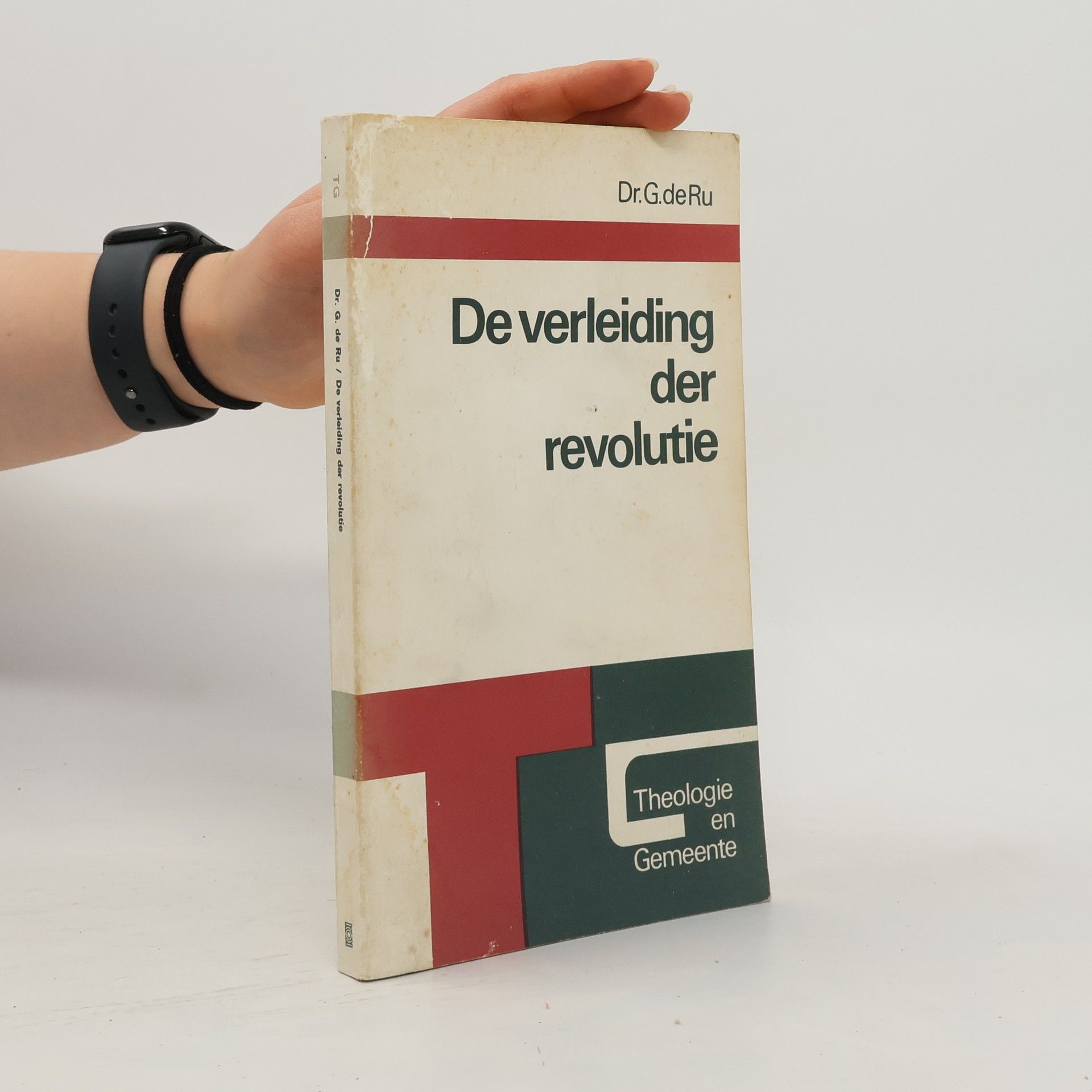 Dr. G. de Ru Theologie en Gemeente: De verleiding der revolutie