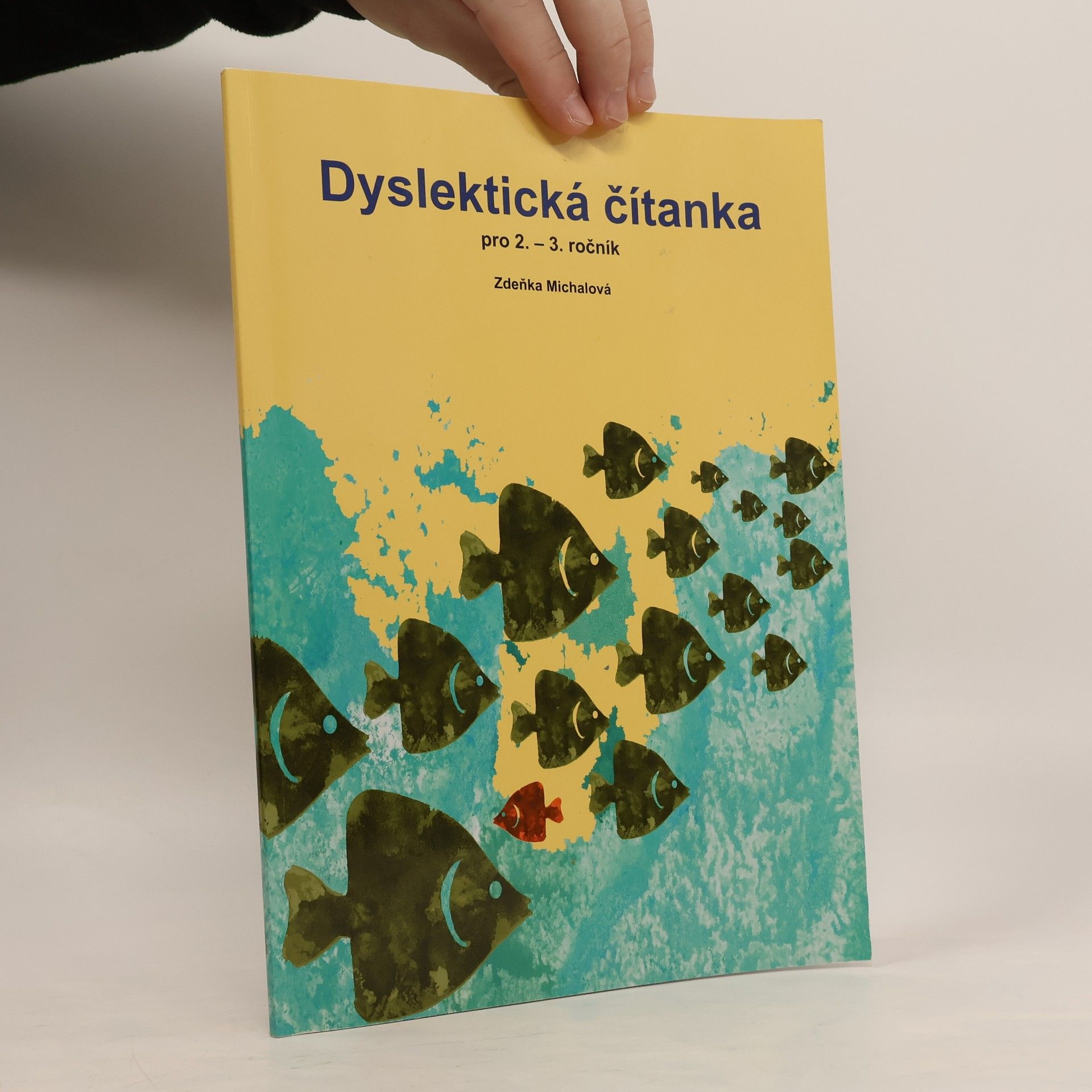 Zdeňka Michalová Dyslektická čítanka pro 2.-3. ročník: čítanka pro práci s dětmi se specifickými poruchami učení