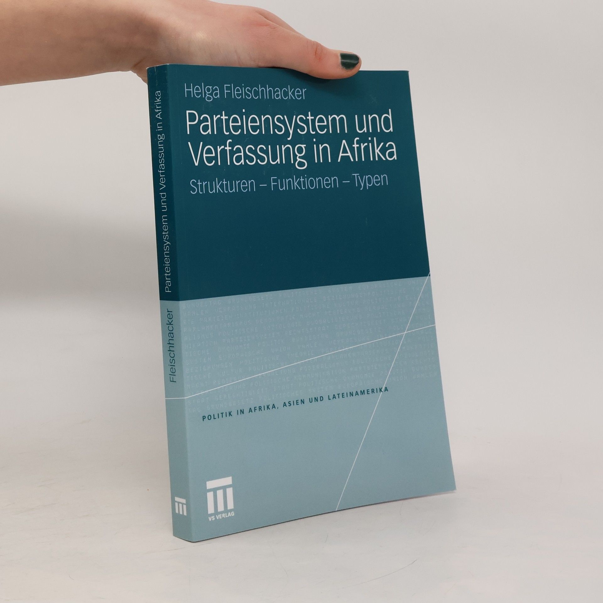 Helga Fleischhacker Politik in Afrika, Asien und Lateinamerika: Parteiensystem und Verfassung in Afrika