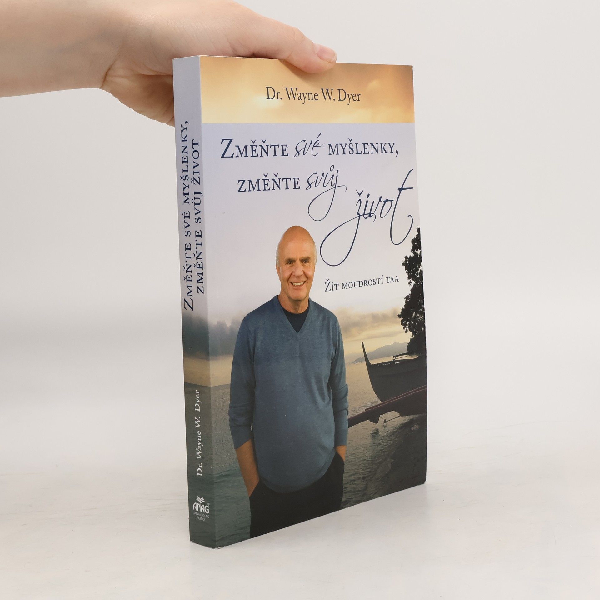 Wayne Dyer Změňte své myšlenky, změňte svůj život. Žít moudrostí Taa