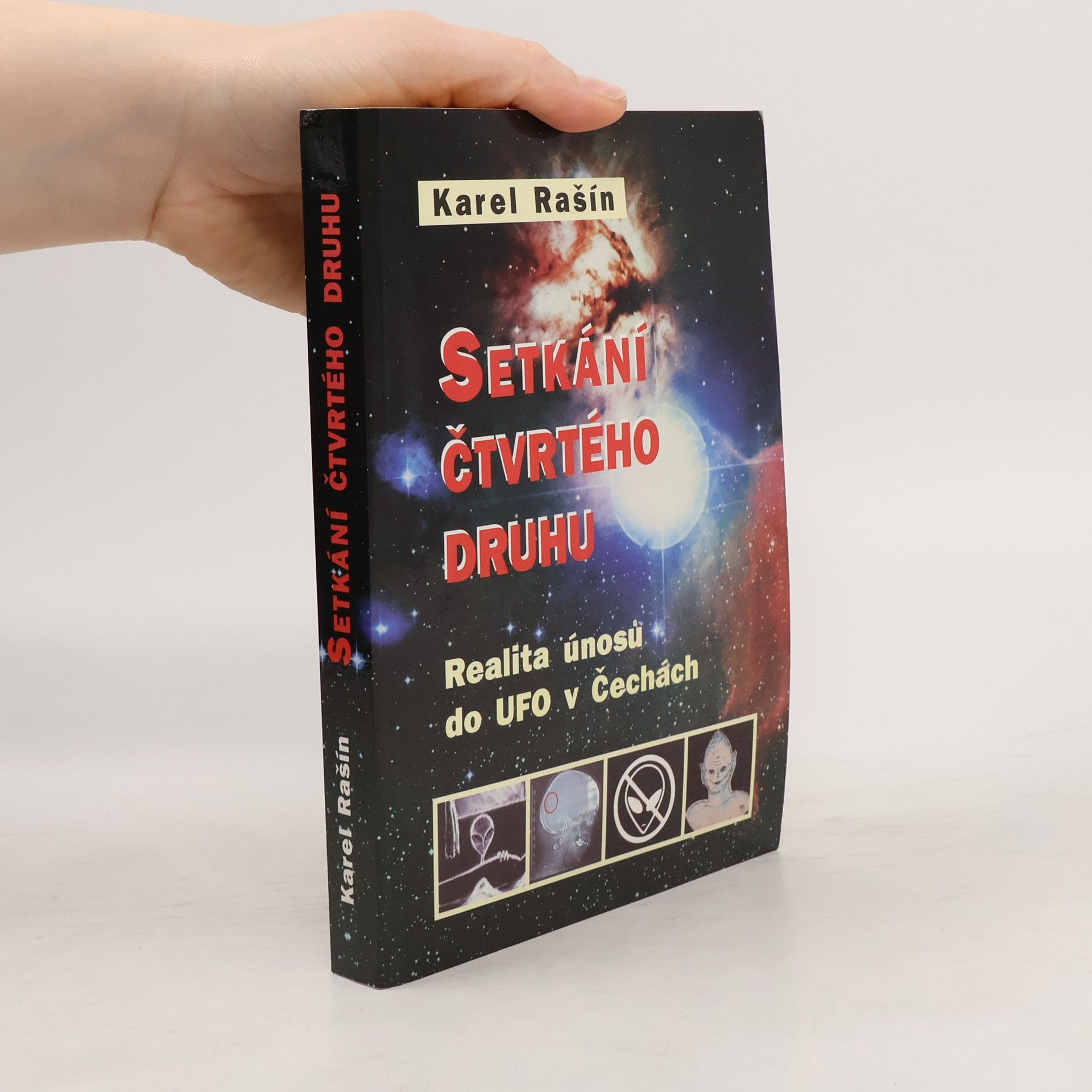 Karel Rašín Setkání čtvrtého druhu: Realita únosů do UFO v Čechách