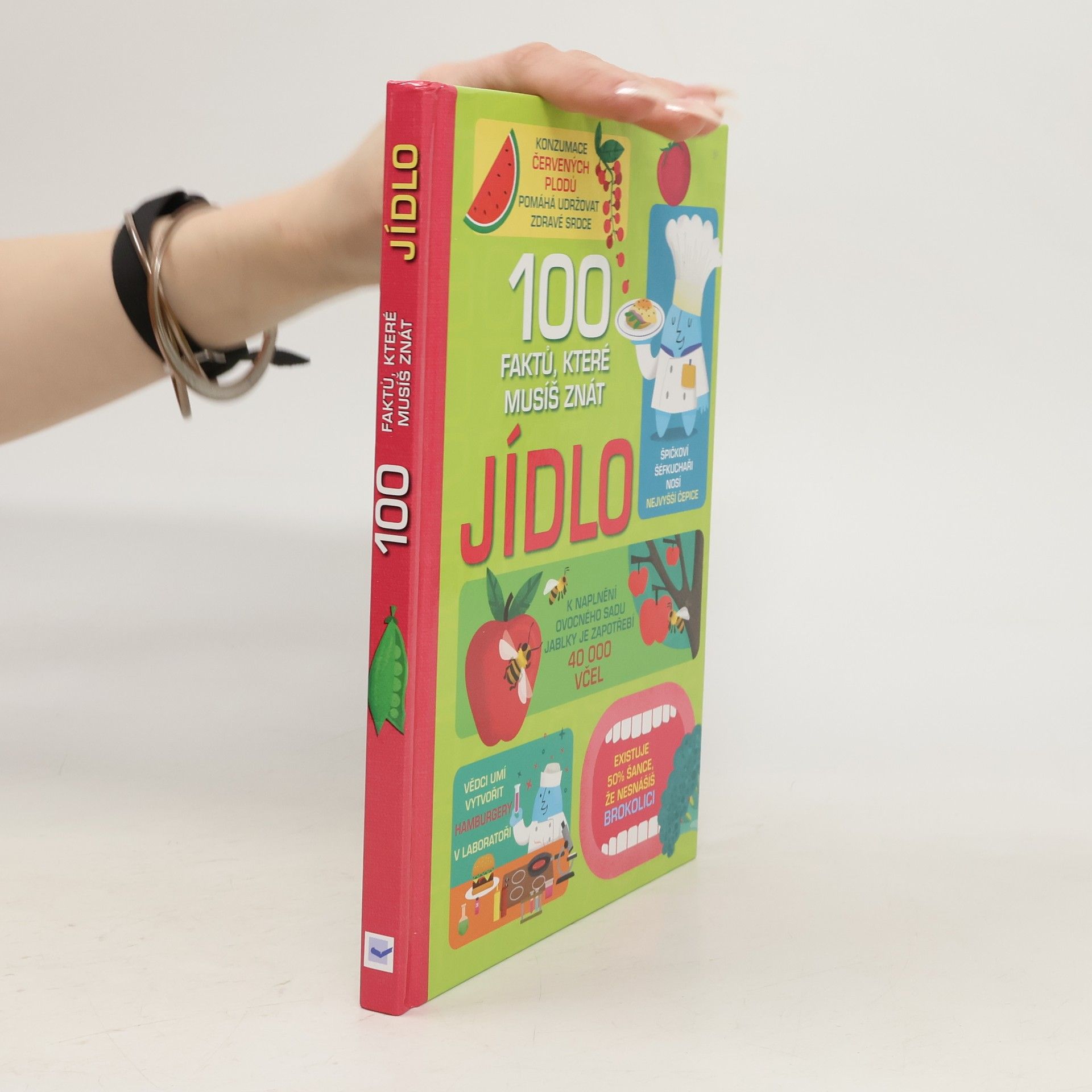 Collectif d'auteurs 100 faktů, které musíš znát. Jídlo