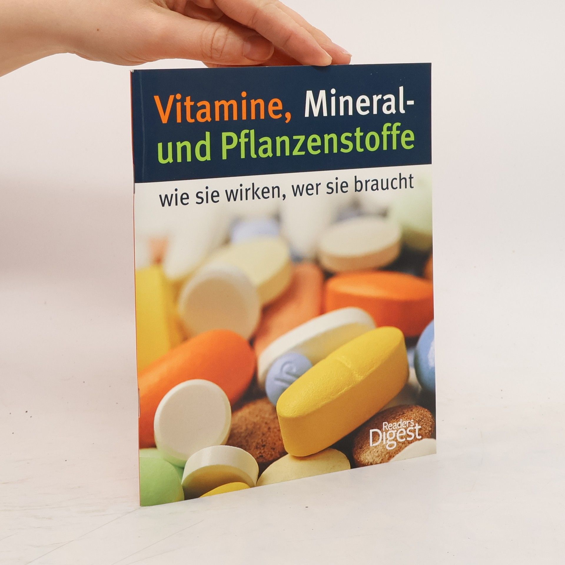 Various authors Vitamine, Mineral- und Pflanzenstoffe: wie sie wirken, wer sie braucht