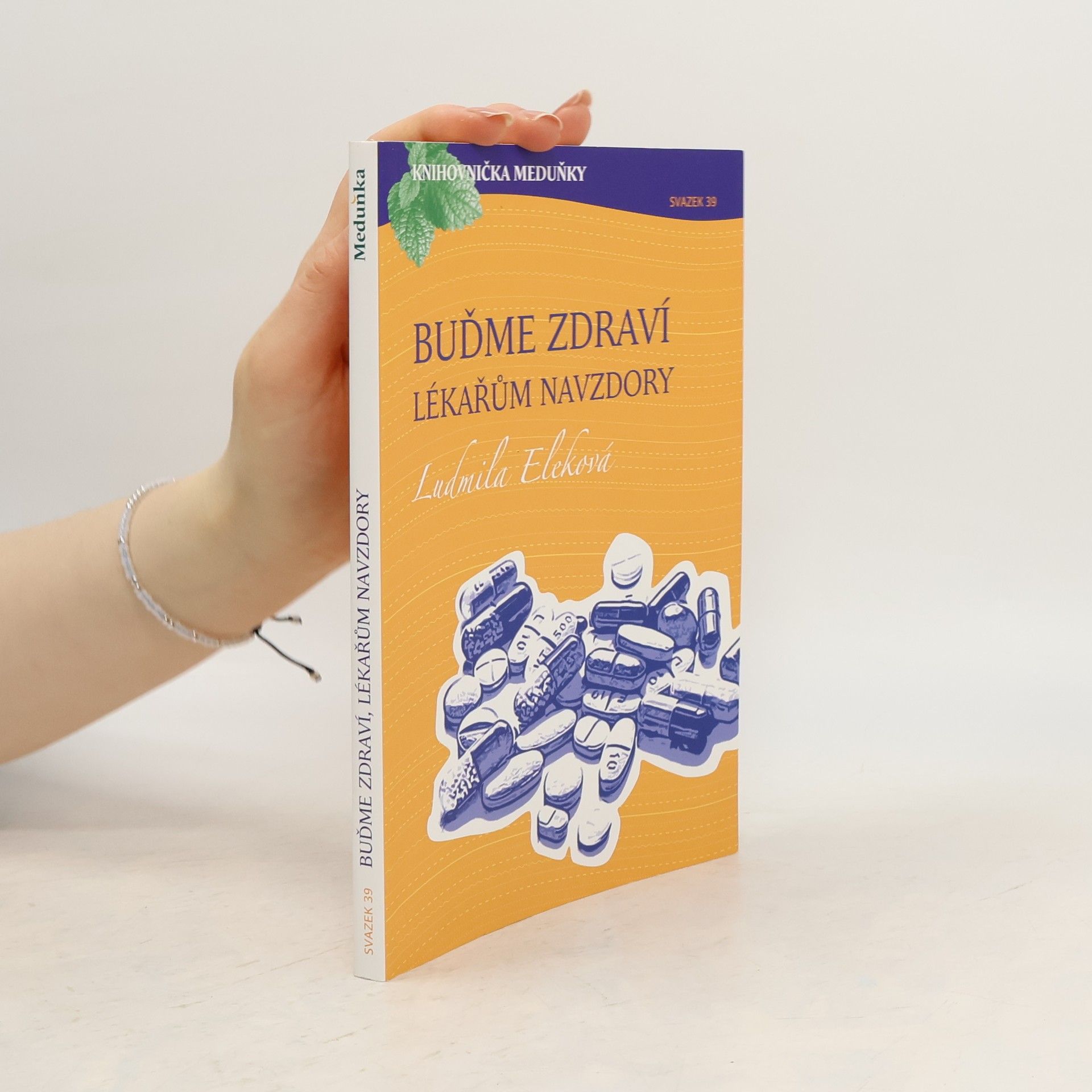Ludmila Eleková Buďme zdraví lékařům navzdory (svazek 39/18)