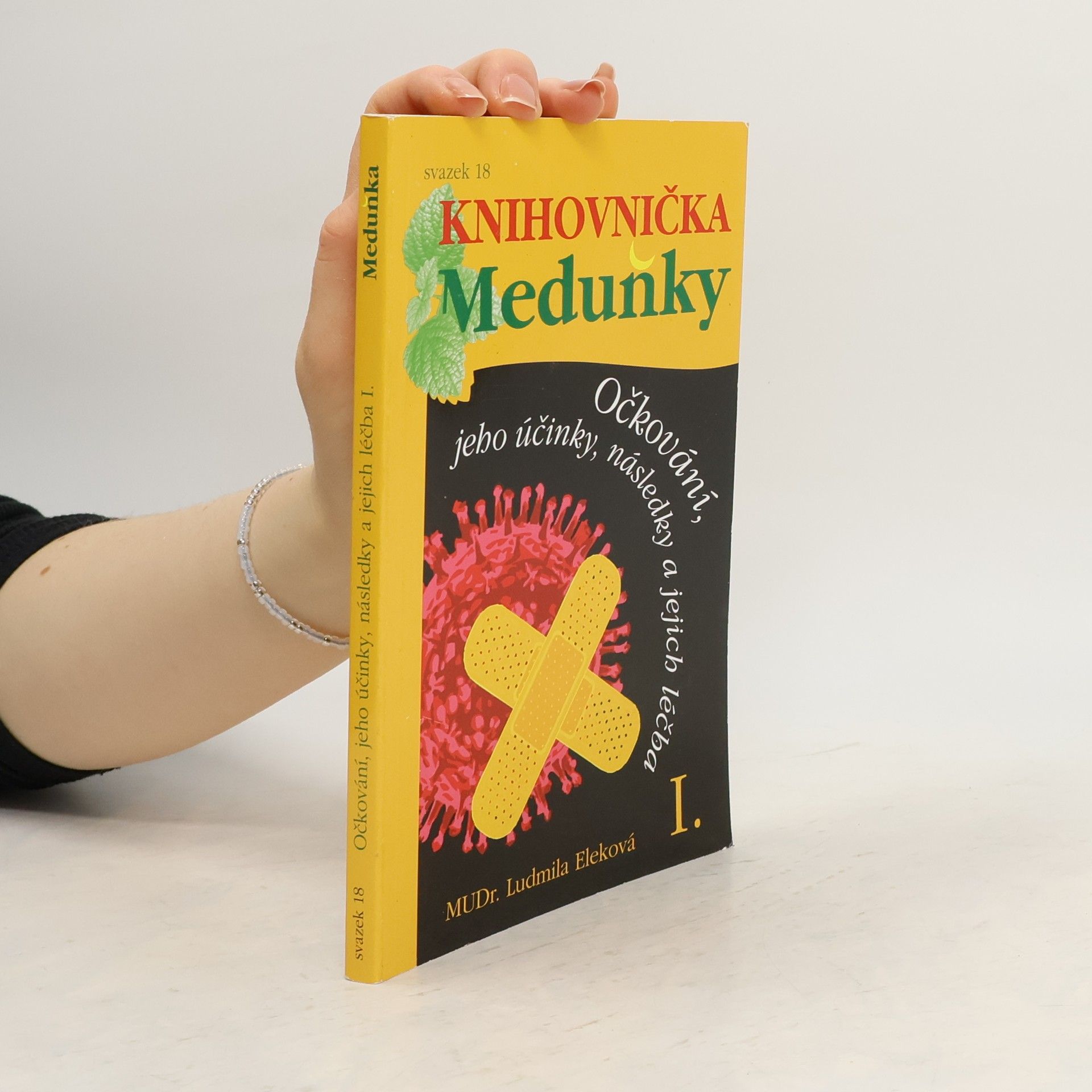 Ludmila Eleková Očkování, jeho účinky, následky a jejich léčba I.