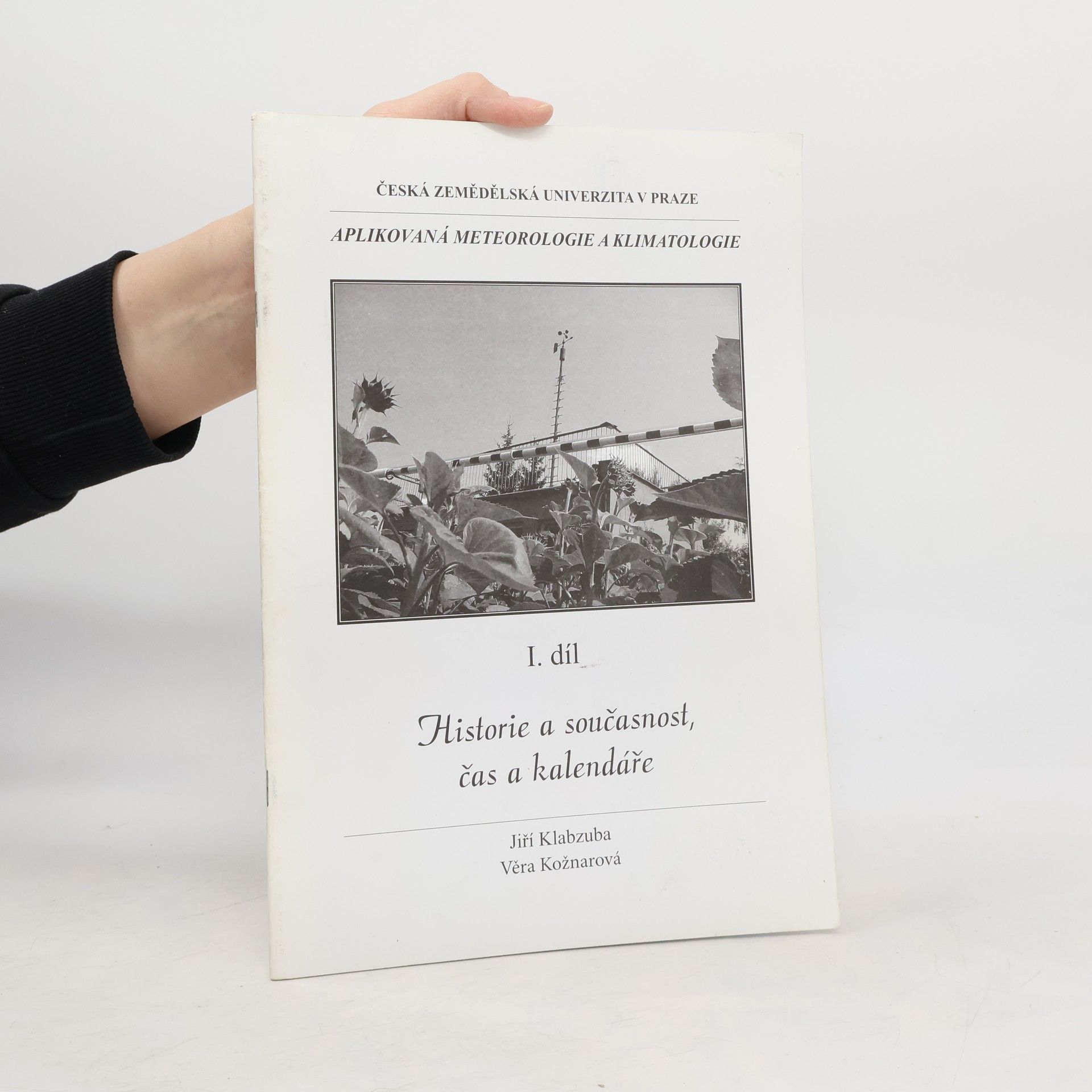 Věra Kožnarová Aplikovaná meteorologie a klimatologie. I. díl, Historie a současnost, čas a kalendáře