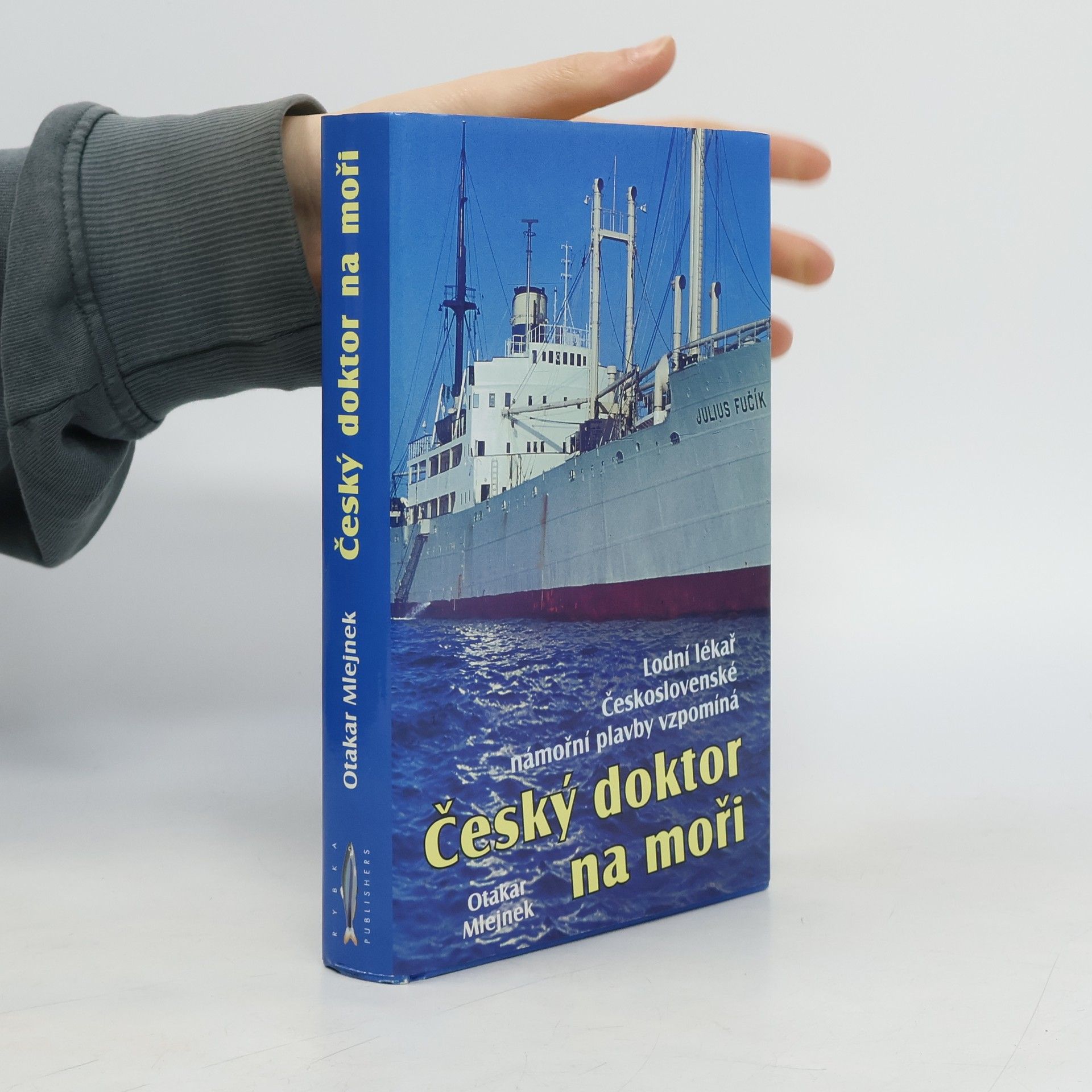 Český doktor na moři : lodní lékař Československé námořní plavby vzpomíná