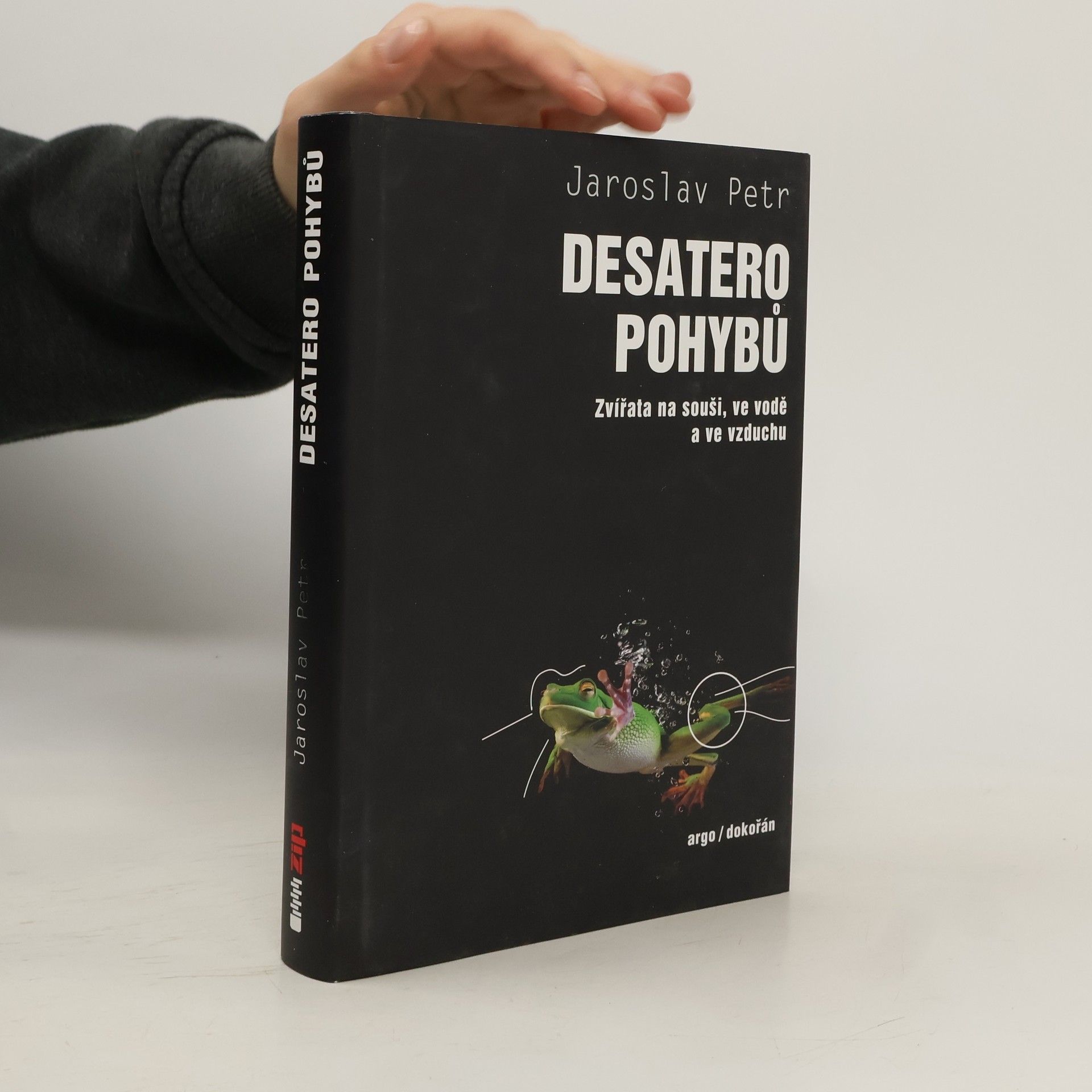 Jaroslav Petr Desatero pohybů : zvířata na souši, ve vodě a ve vzduchu