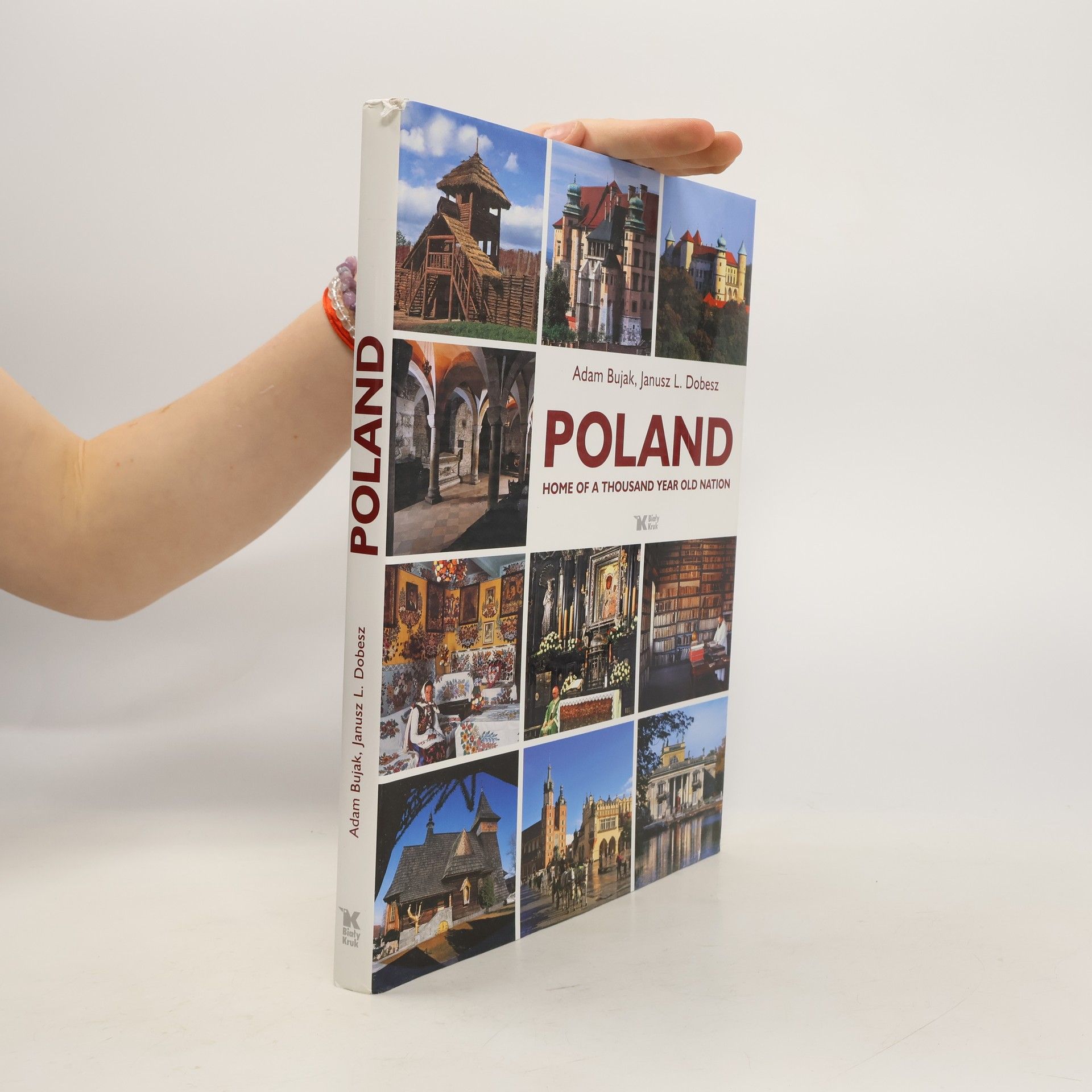 Bujak Adam Poland Home of the thousand year old nation