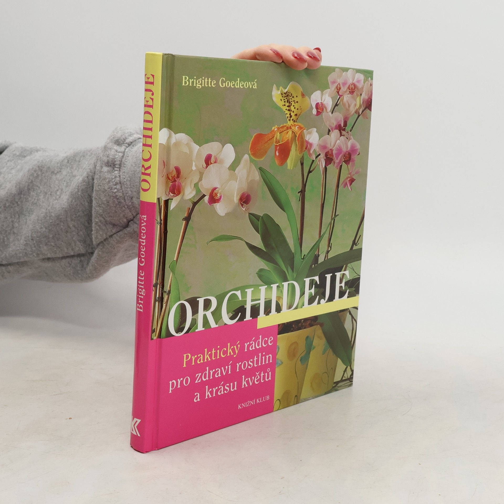 Brigitte Goede Orchideje. Praktický rádce pro zdraví rostlin a krásu květů