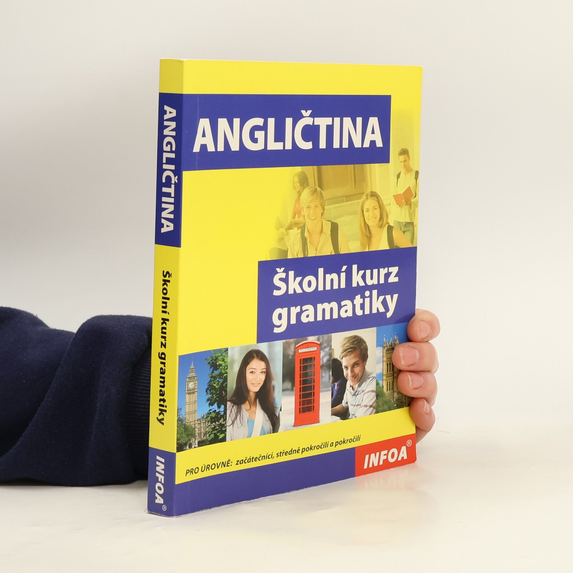Angličtina : školní kurz gramatiky : [pro úrovně - začátečníci, středně pokročilí a pokročilí]