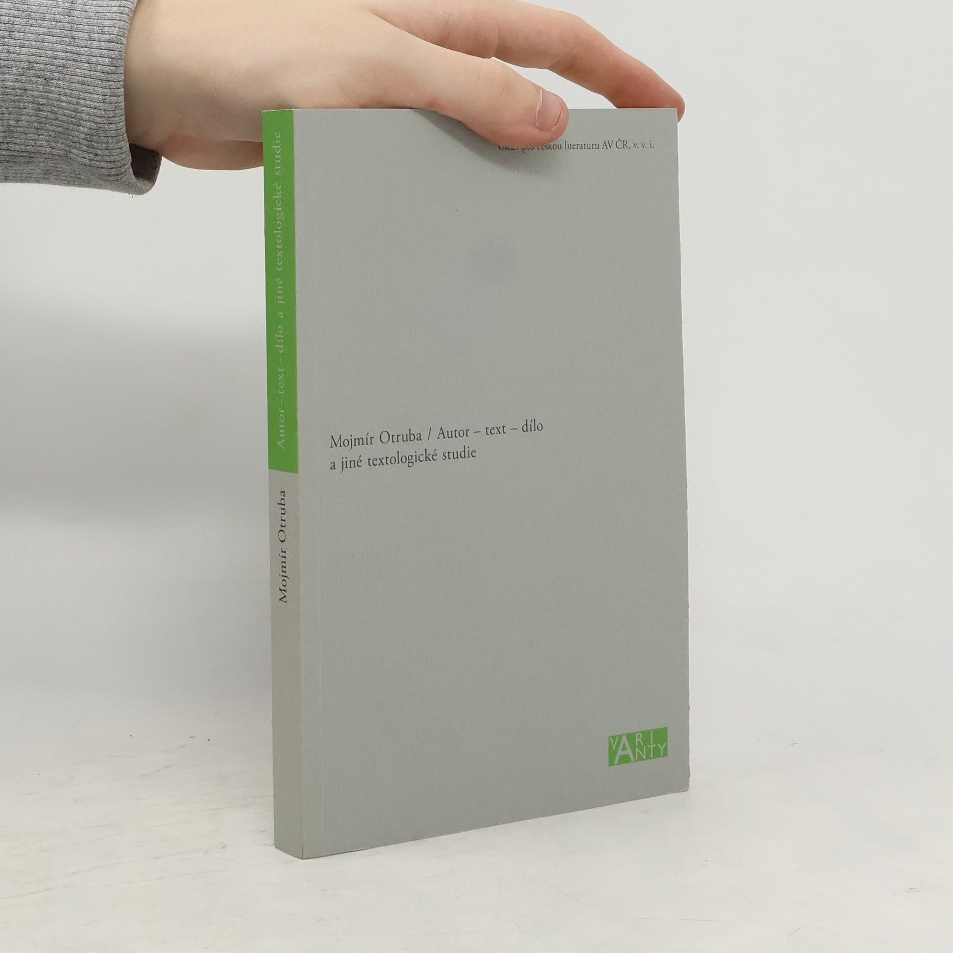 Mojmír Otruba Autor - text - dílo a jiné textologické studie