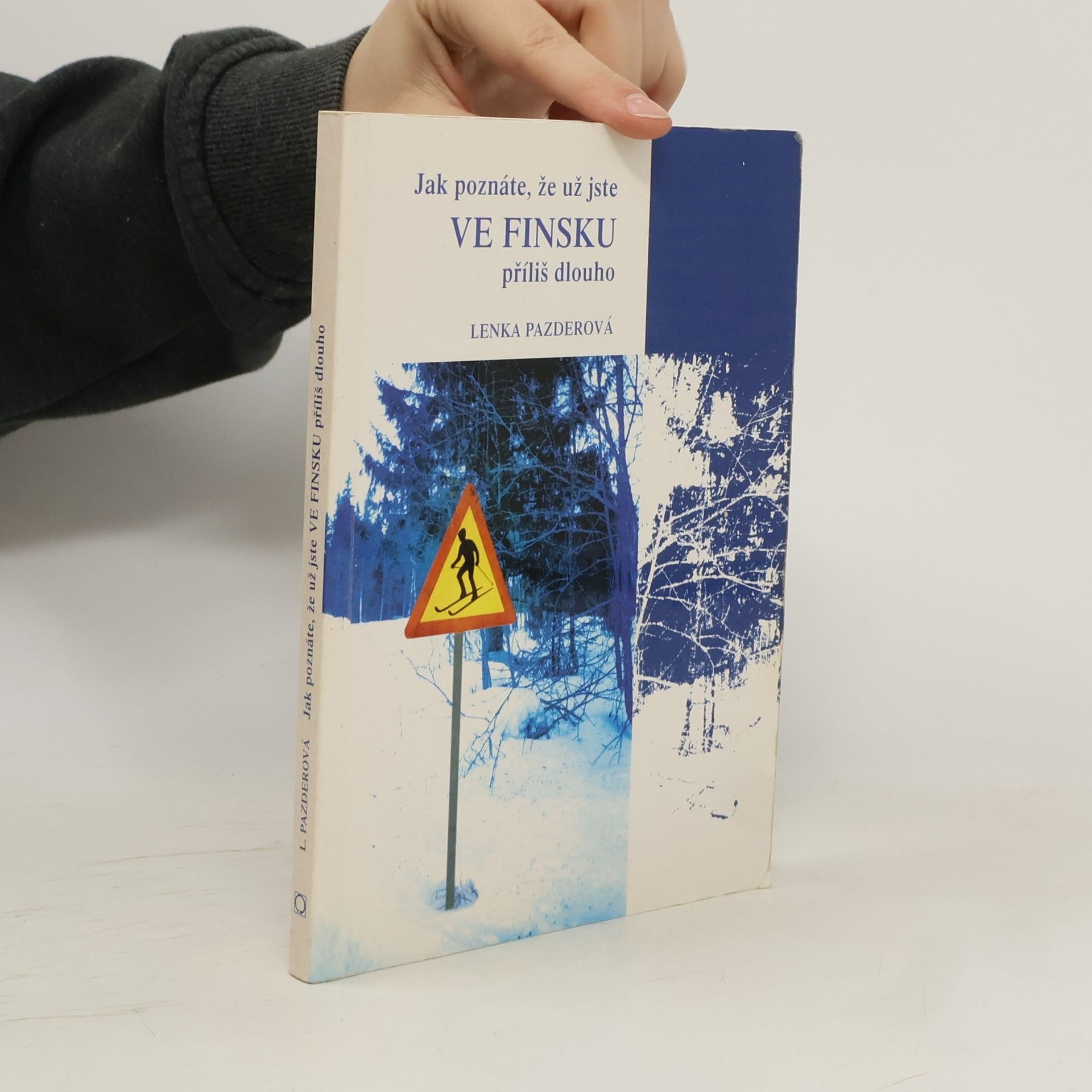 Lenka Pazderová Jak poznáte, že už jste ve Finsku příliš dlouho