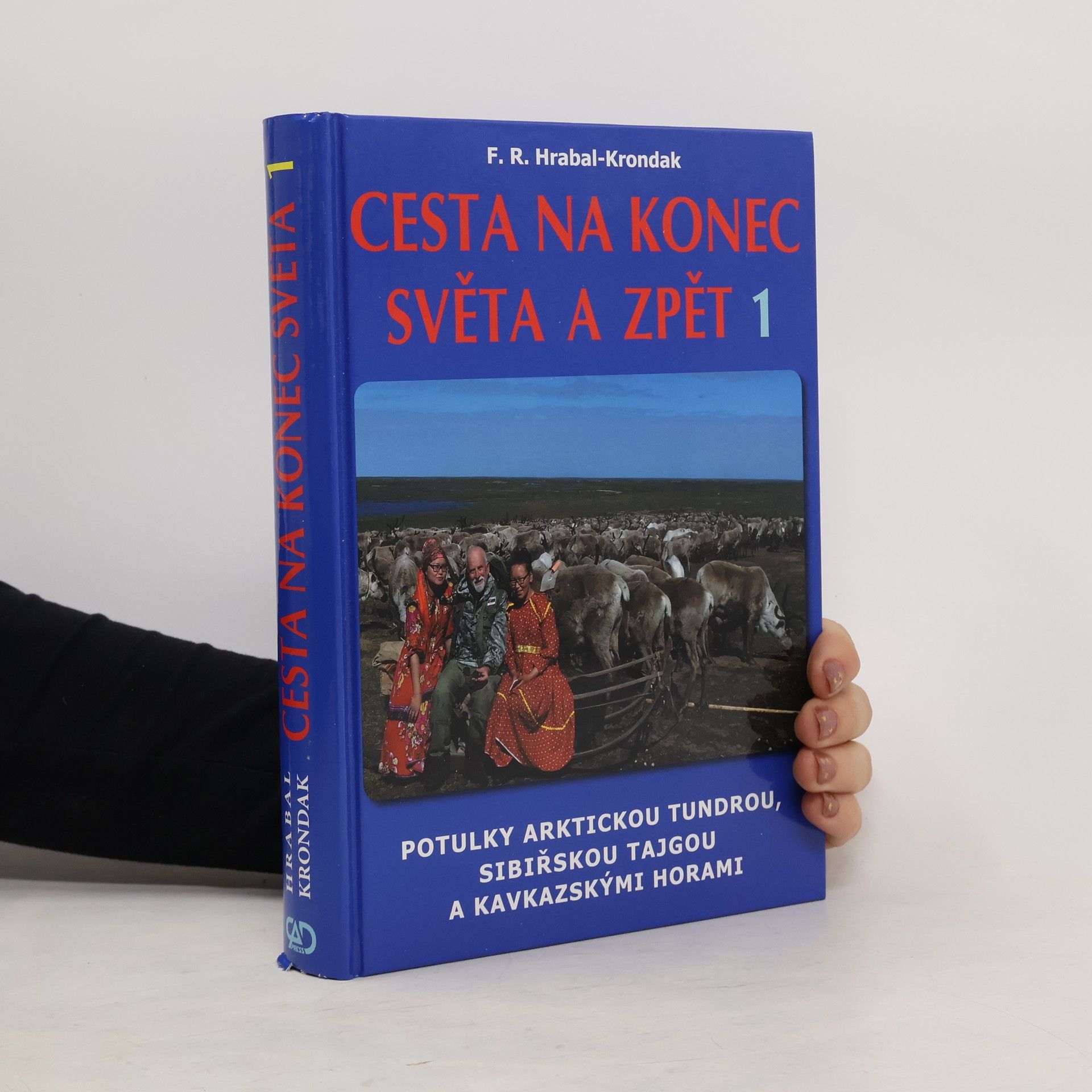František Richard Hrabal Krondak Cesta na konec světa a zpět. 1. díl
