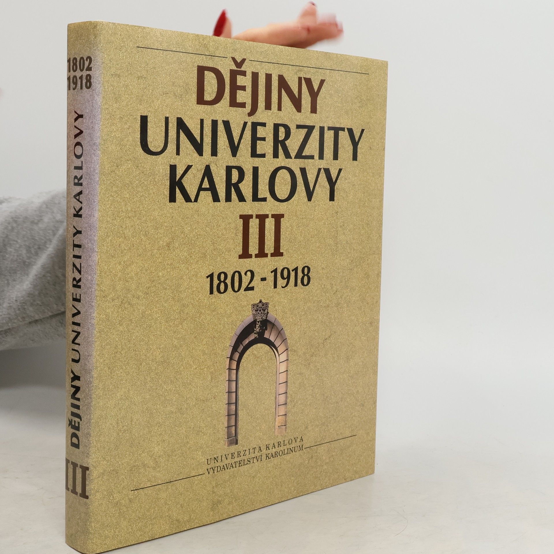 Ludmila Hlaváčková Dějiny Univerzity Karlovy 1802-1918. 3. díl