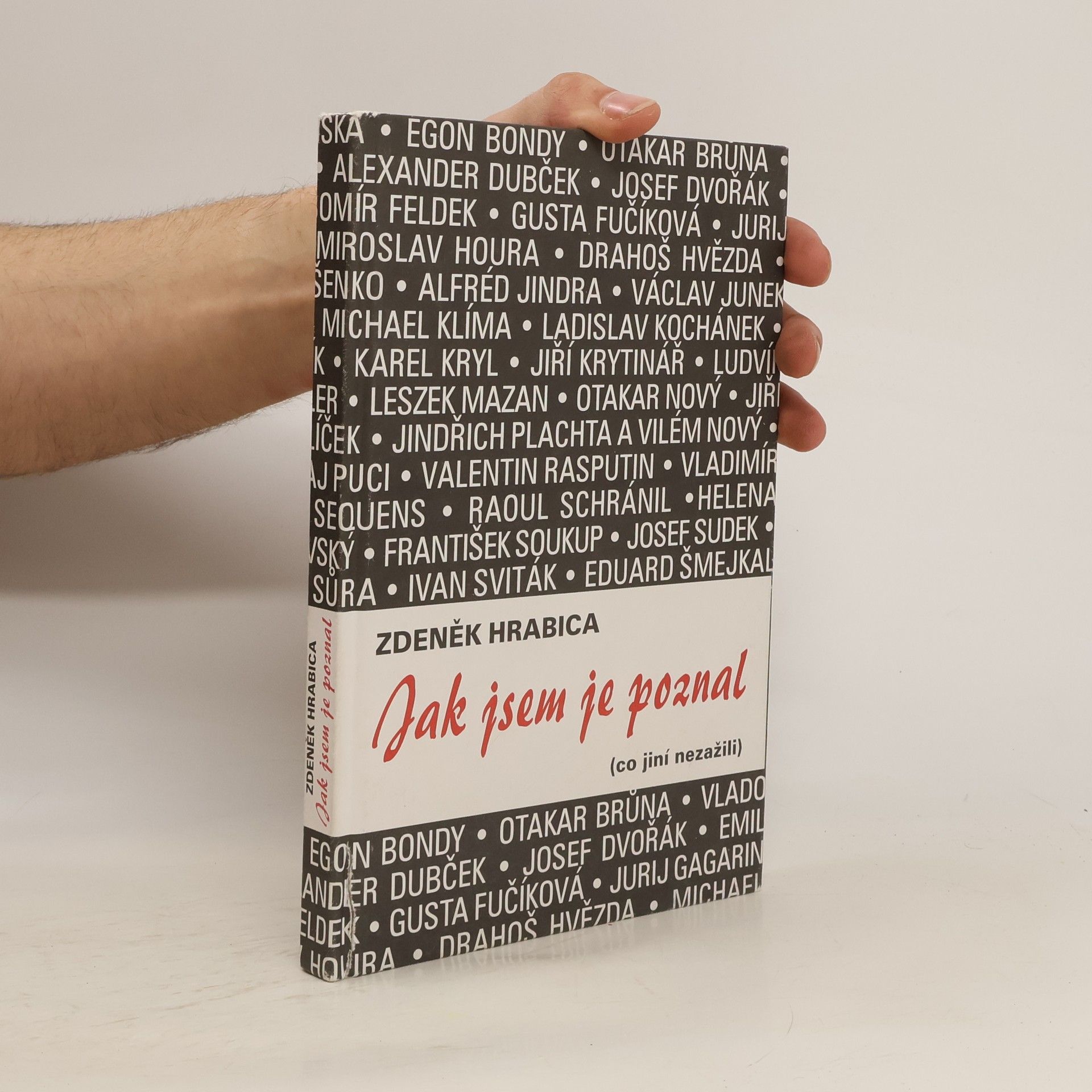 Zdeněk Hrabica Jak jsem je poznal : (co jiní nezažili) : rozhovory, portréty, svědectví