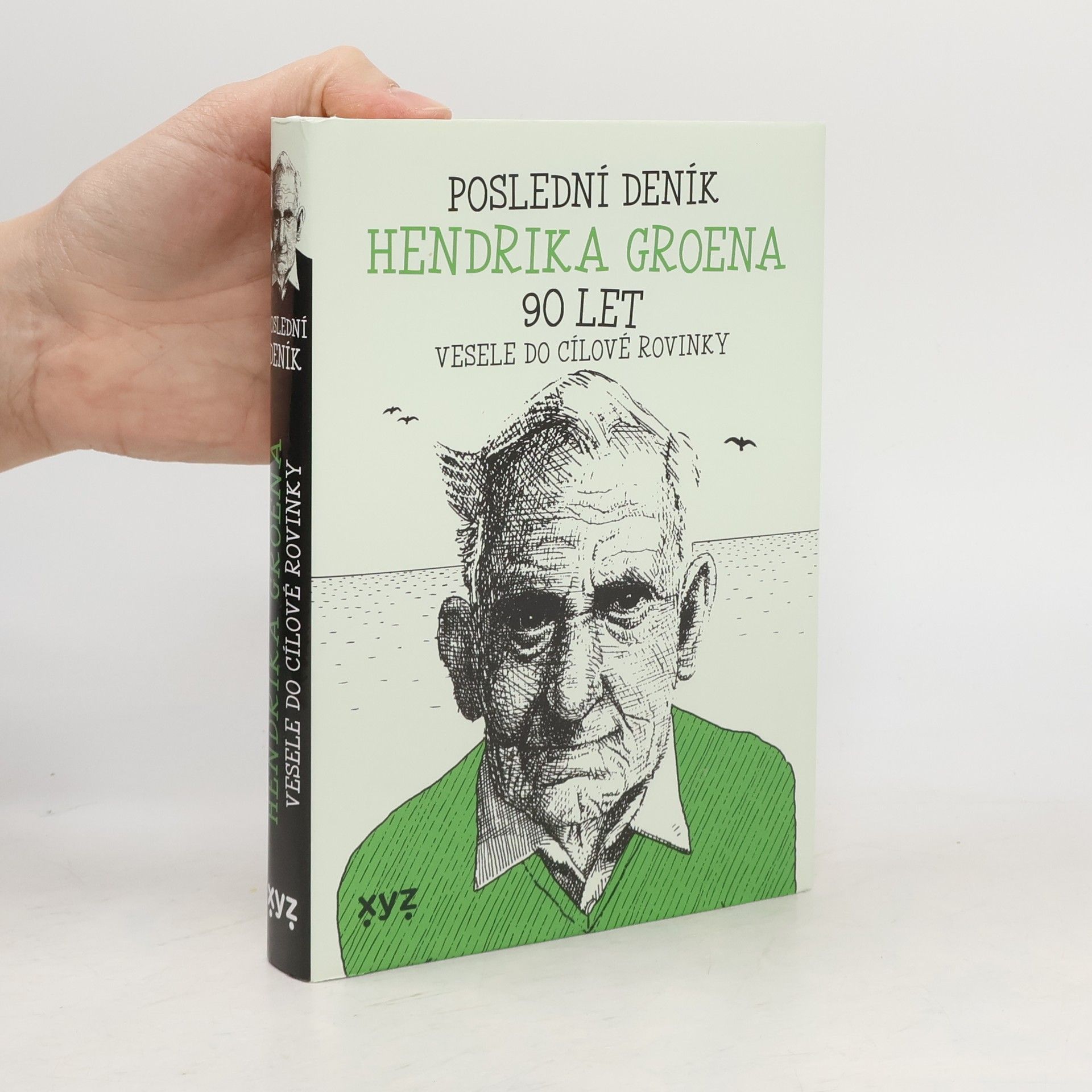 Poslední deník Hendrika Groena : 90 let : vesele do cílové rovinky