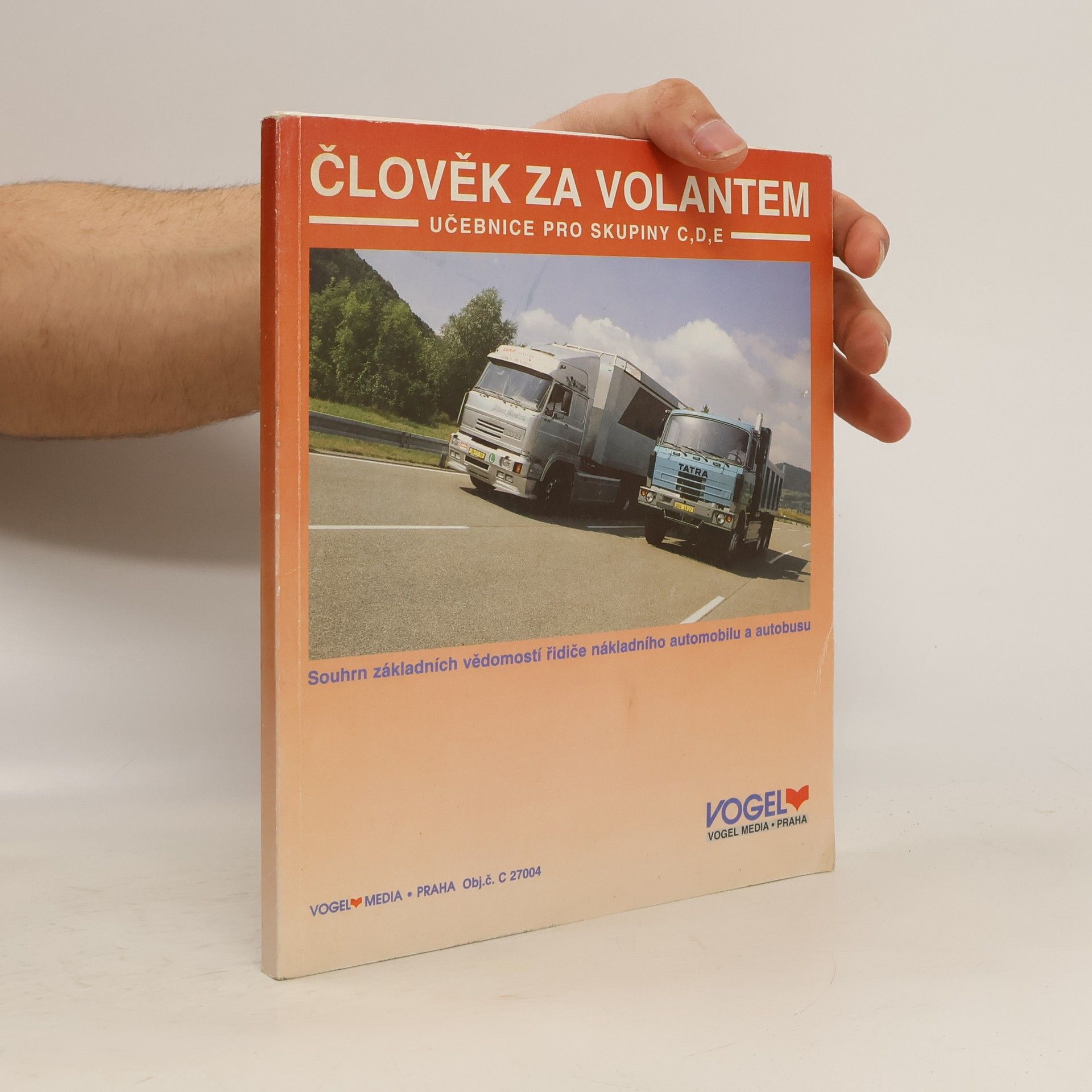 Kolektiv autorů Člověk za volantem: učebnice pro skupiny C, D, E