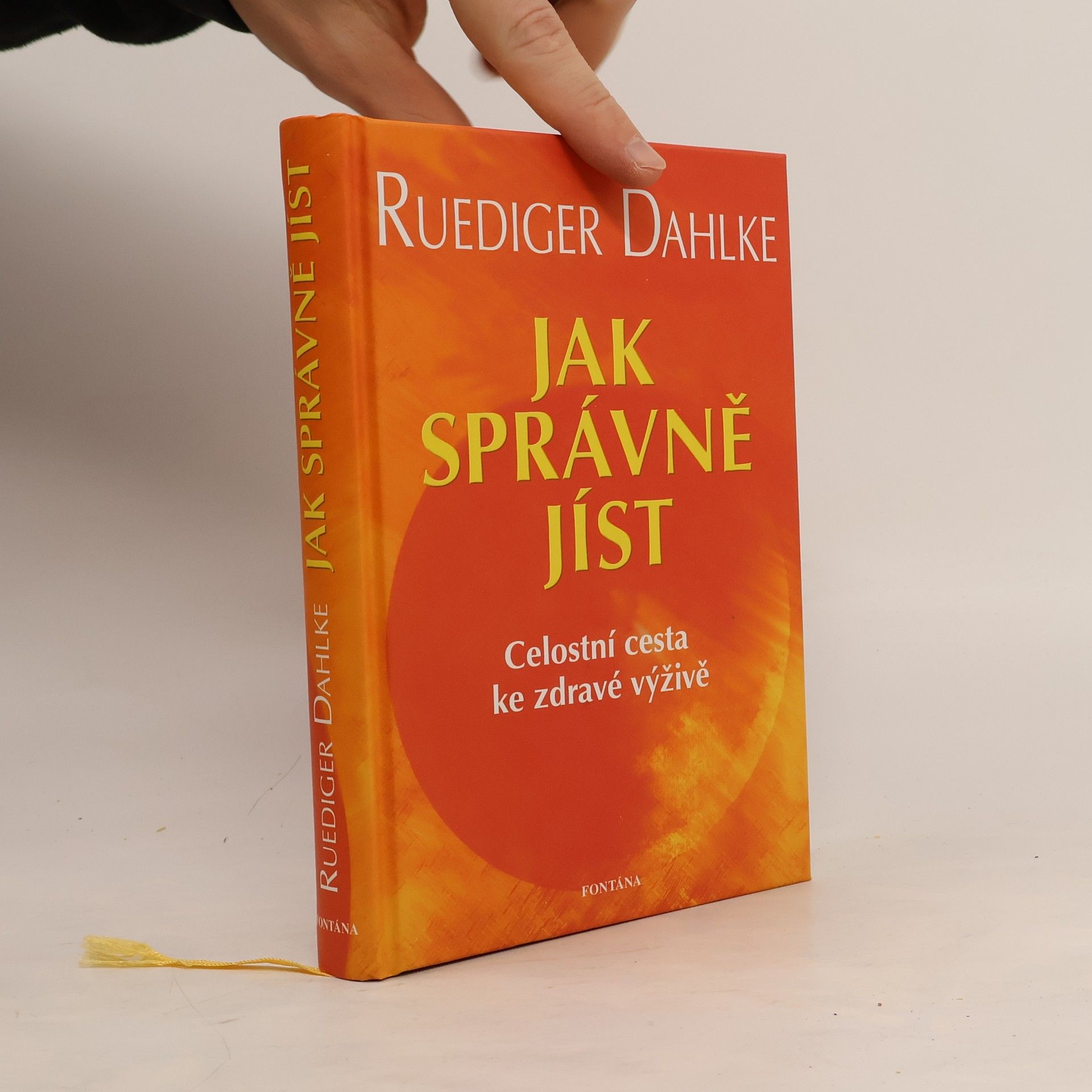 Ruediger Dahlke Jak správně jíst: Celostní cesta ke zdravé výživě
