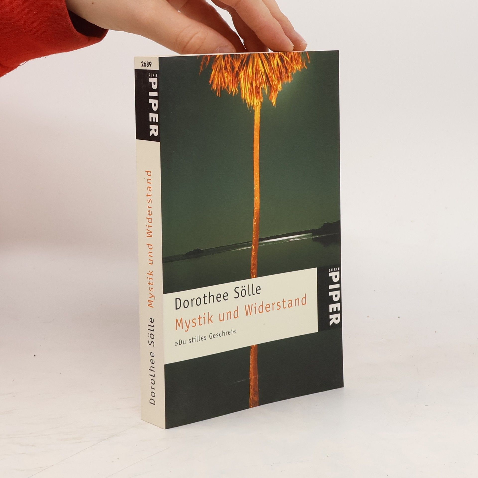 Dorothee Sölle Mystik und Widerstand. Du stilles Geschrei